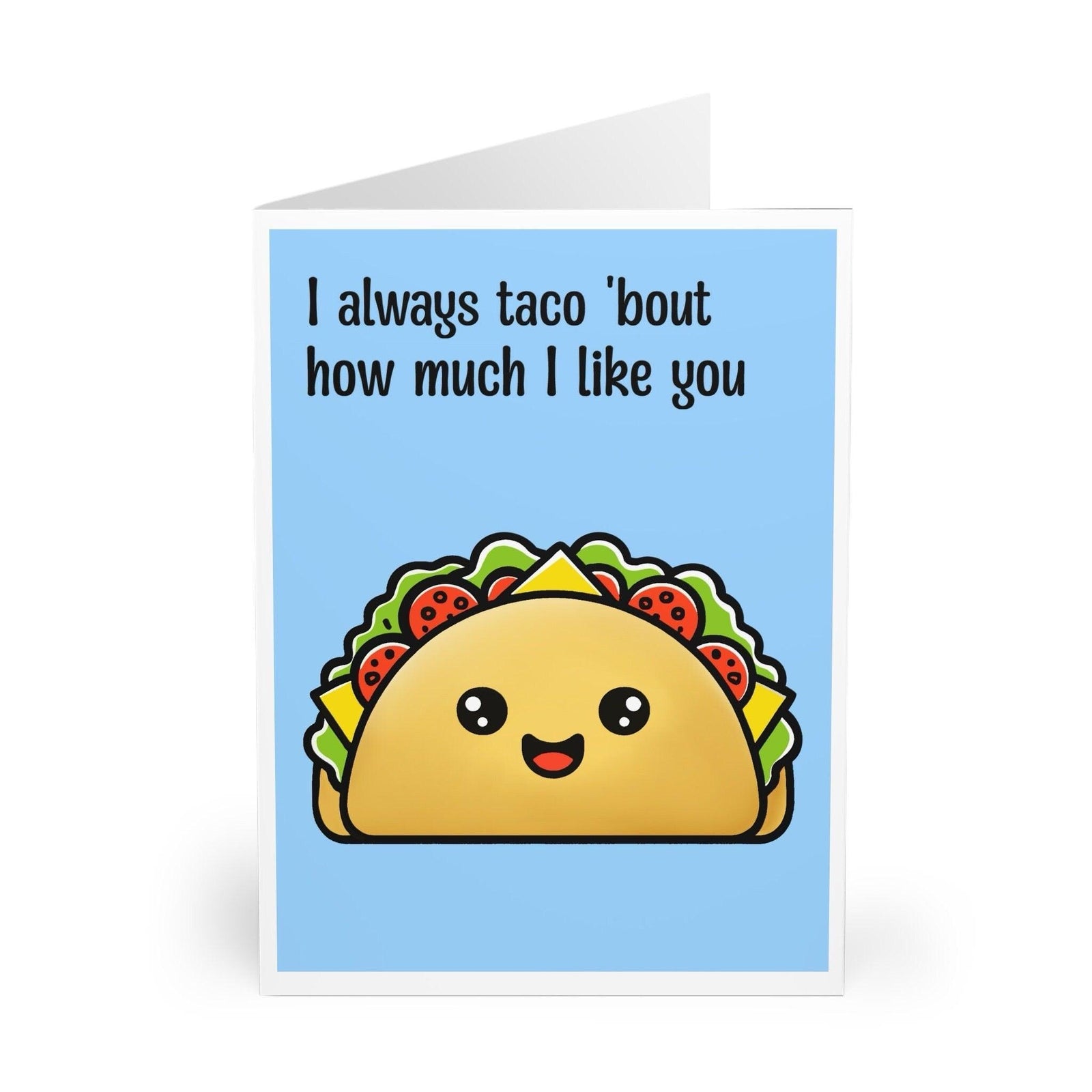 I Always Taco 'Bout How Much I Like You Card | Buy Online from The Home Crafters