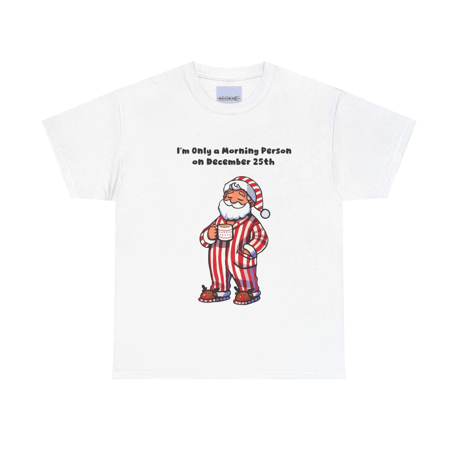 Only a Morning Person on December 25th T-shirt | Buy Online from The Home Crafters