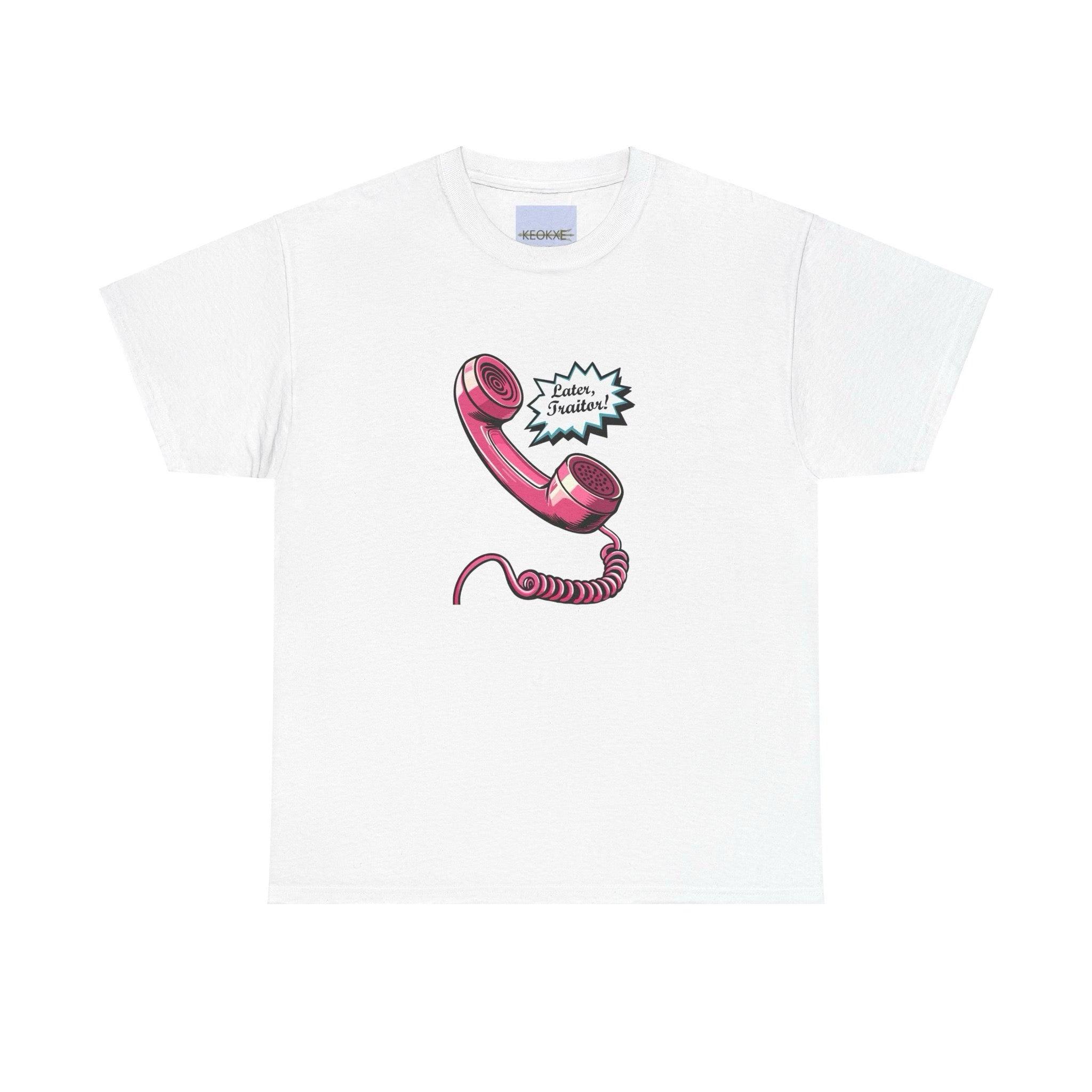 Later, Traitor! T-Shirt | Retro Phone Bold Sass Graphic Tee | Buy Online from The Home Crafters