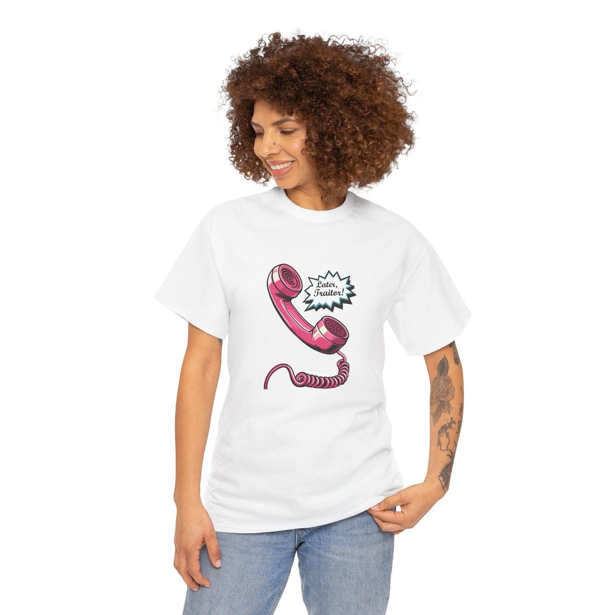 Later, Traitor! T-Shirt | Retro Phone Bold Sass Graphic Tee | Buy Online from The Home Crafters