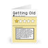 Funny “Getting Old” Card – Humour for Any Age & Occasion | Buy Online from The Home Crafters