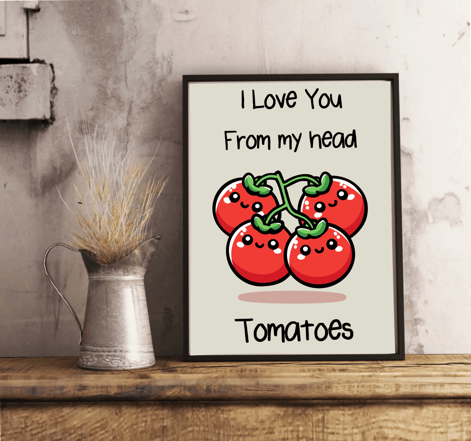 I Love You From My Head Tomatoes Funny Art Print | Buy Online from The Home Crafters