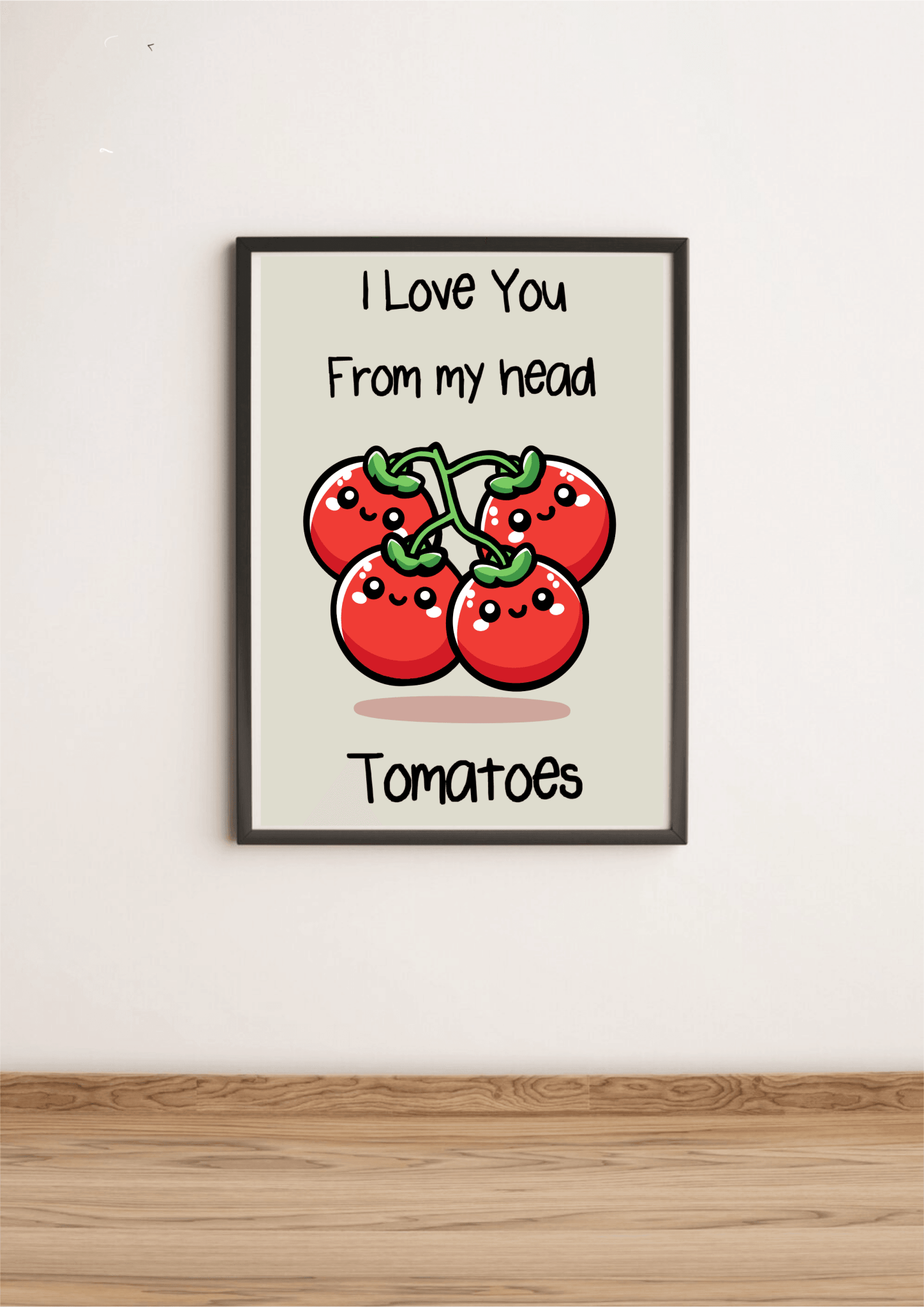 I Love You From My Head Tomatoes Funny Art Print | Buy Online from The Home Crafters