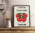 I Love You From My Head Tomatoes Funny Art Print | Buy Online from The Home Crafters