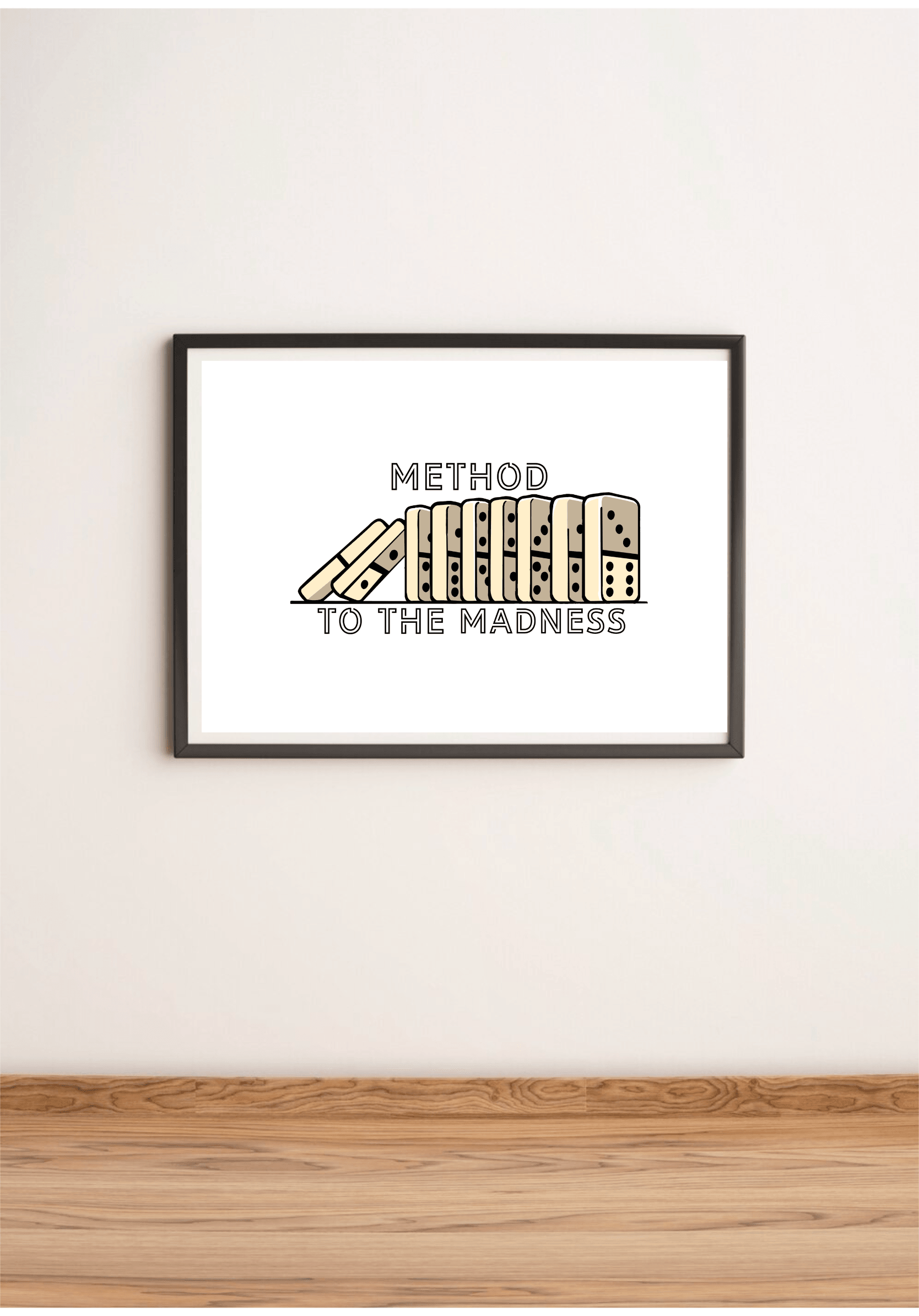 Method to the Madness Art Print | Bold Typographic Poster | Buy Online from The Home Crafters