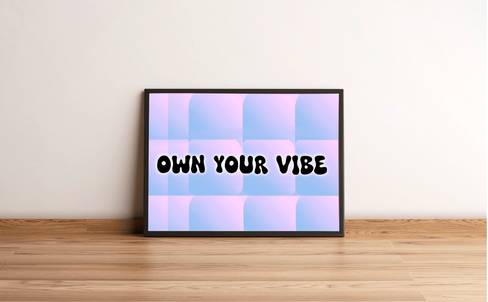 Own Your Vibe Art Print – Bold Pastel Typography Wall Art | Buy Online from The Home Crafters