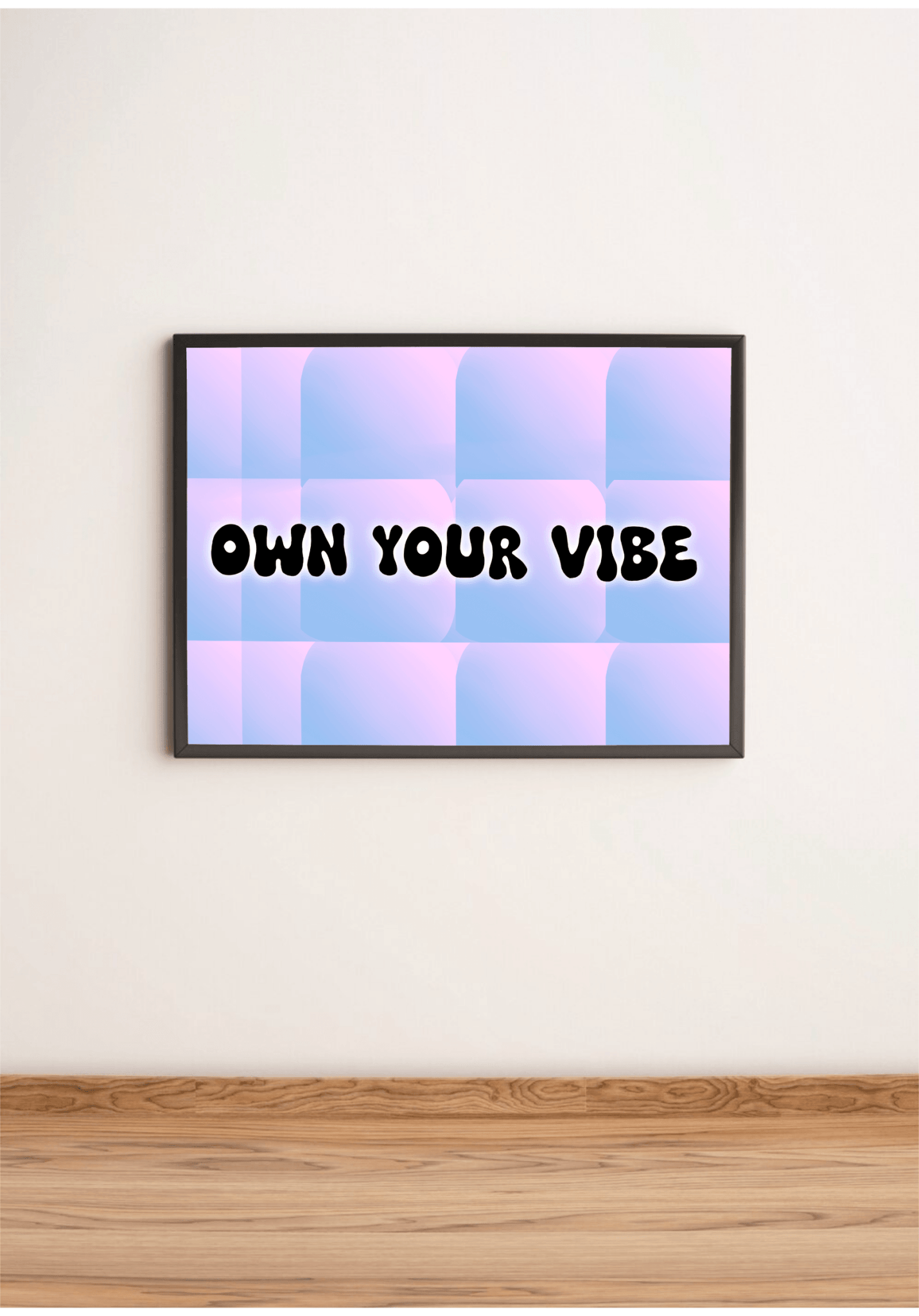 Own Your Vibe Art Print – Bold Pastel Typography Wall Art | Buy Online from The Home Crafters
