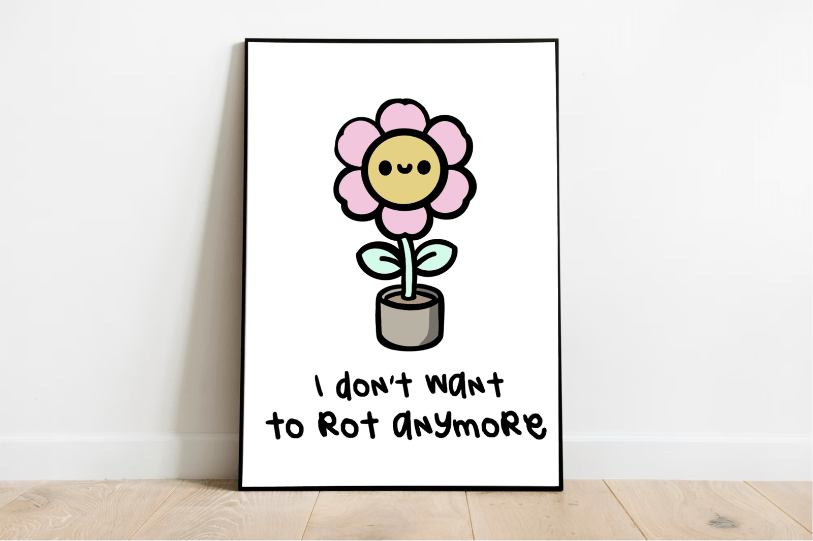 I Don’t Want to Rot Anymore Print – Mental Health Growth Art | Buy Online from The Home Crafters