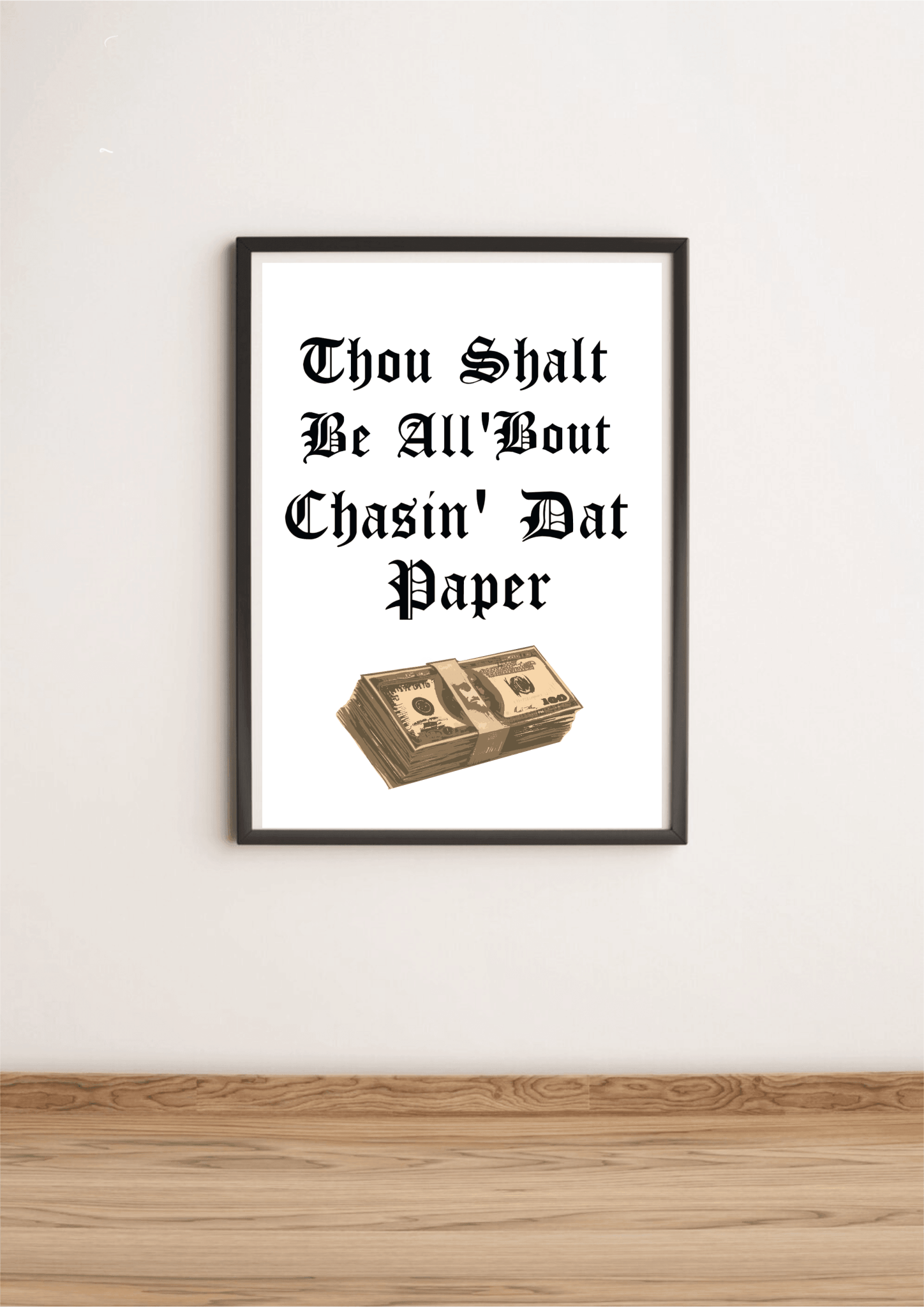 Chasin’ Dat Paper – Funny Motivational Art Print A3 A4 A5 | Buy Online from The Home Crafters