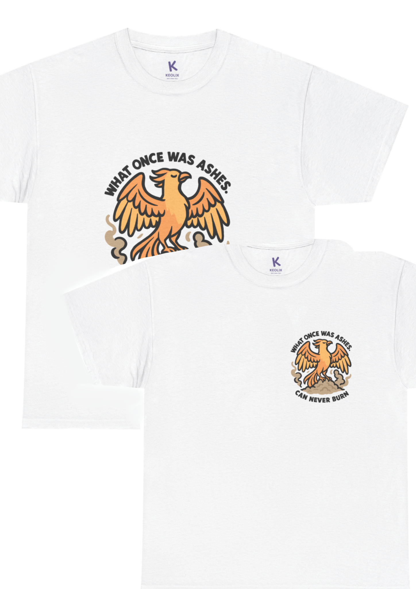 Phoenix Affirmation T-Shirt – "What Once Was Ashes Can Never Burn" | Buy Online from The Home Crafters