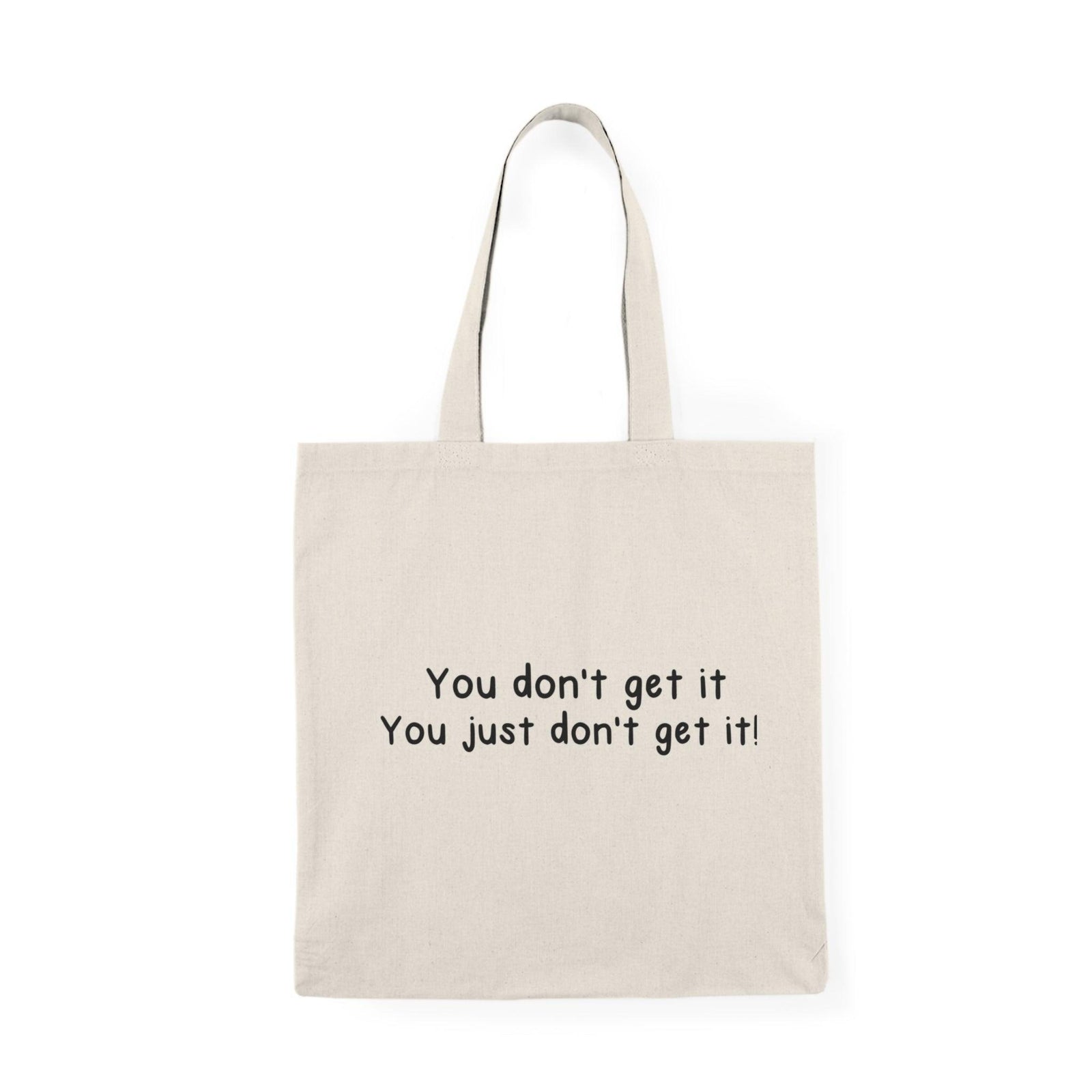 You Don’t Get It” Statement Tote – Bold & Relatable Bag | Buy Online from The Home Crafters
