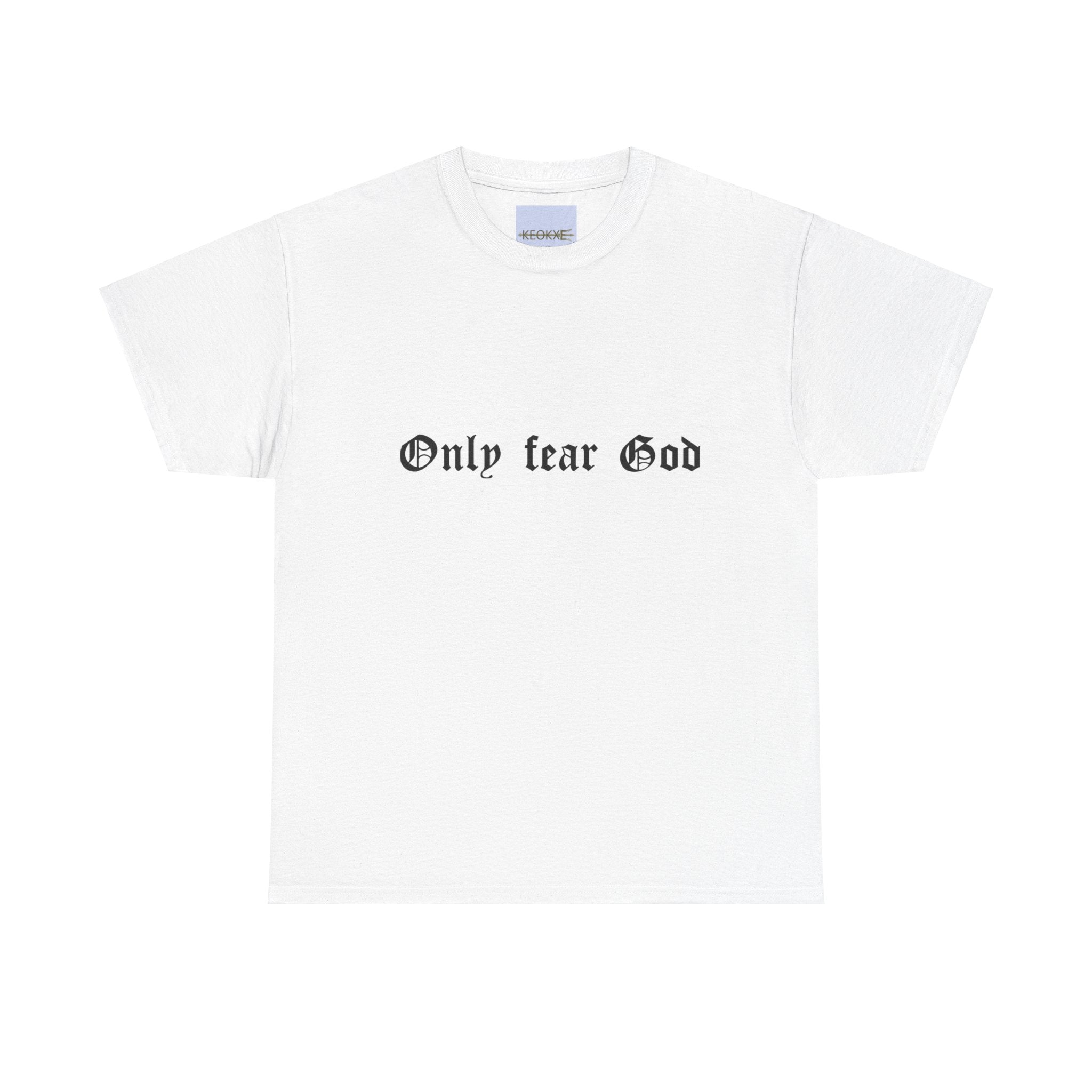 Only Fear God – Bold Christian Faith T-Shirt | Buy Online from The Home Crafters