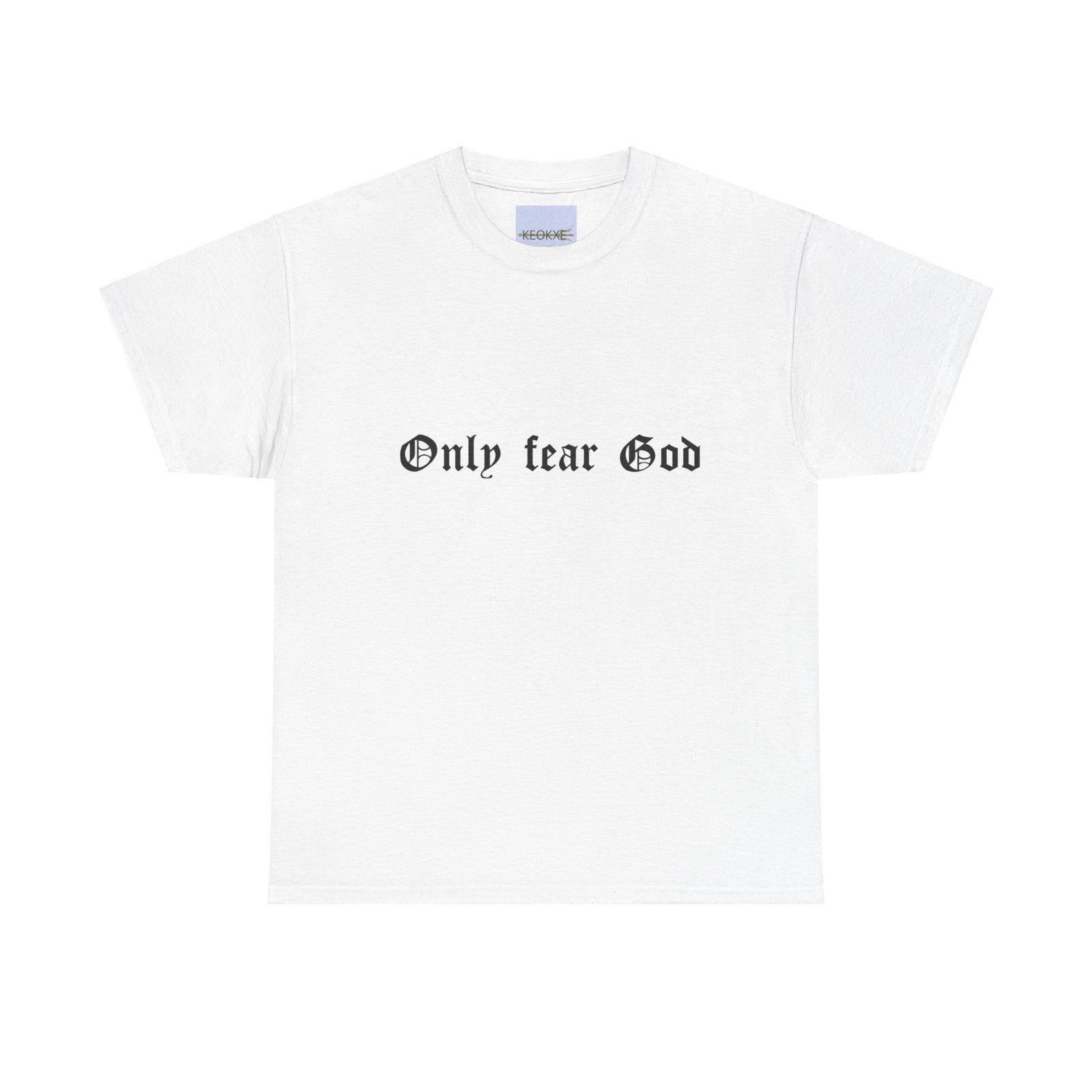 Only Fear God – Bold Christian Faith T-Shirt | Buy Online from The Home Crafters