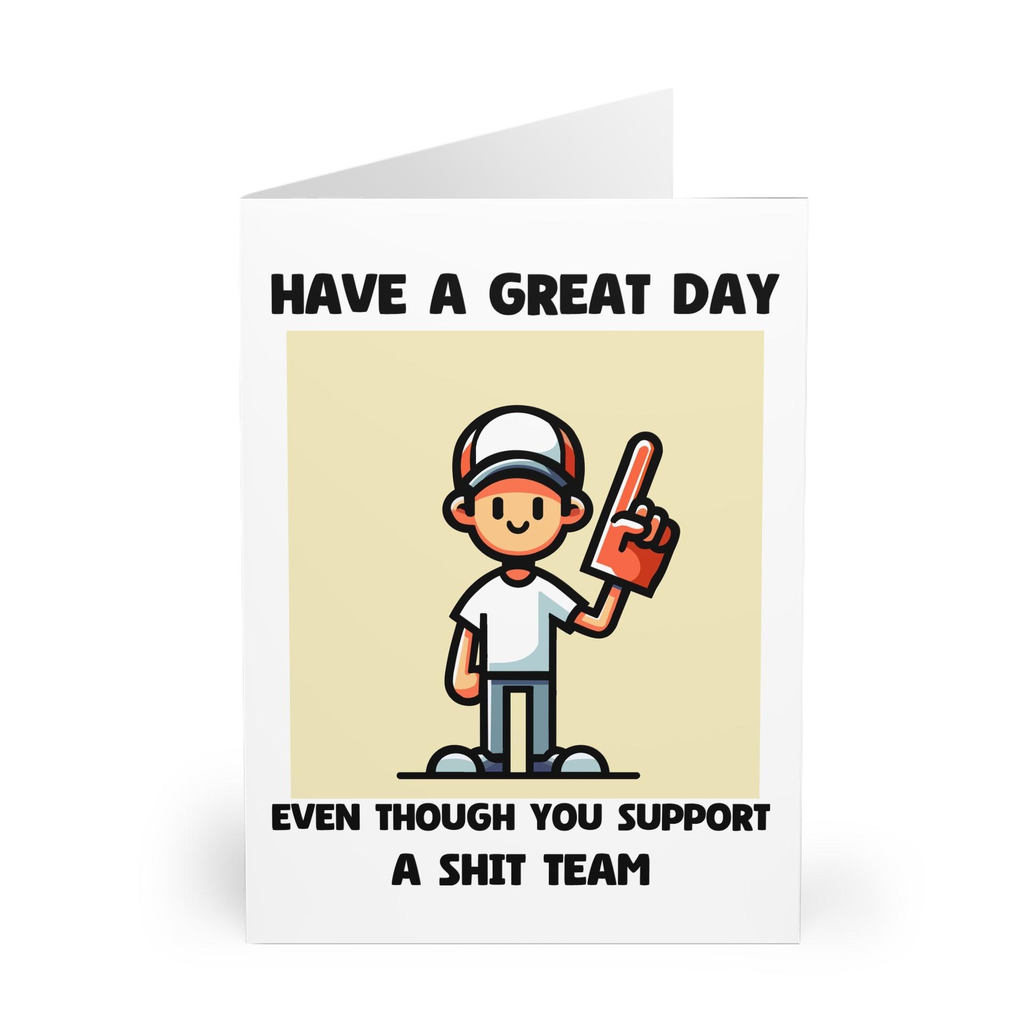Funny Football Card – “Support a Shit Team” Banter Card | Buy Online from The Home Crafters