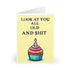 Funny Birthday Card | Look at You All Old and Shit | Buy Online from The Home Crafters