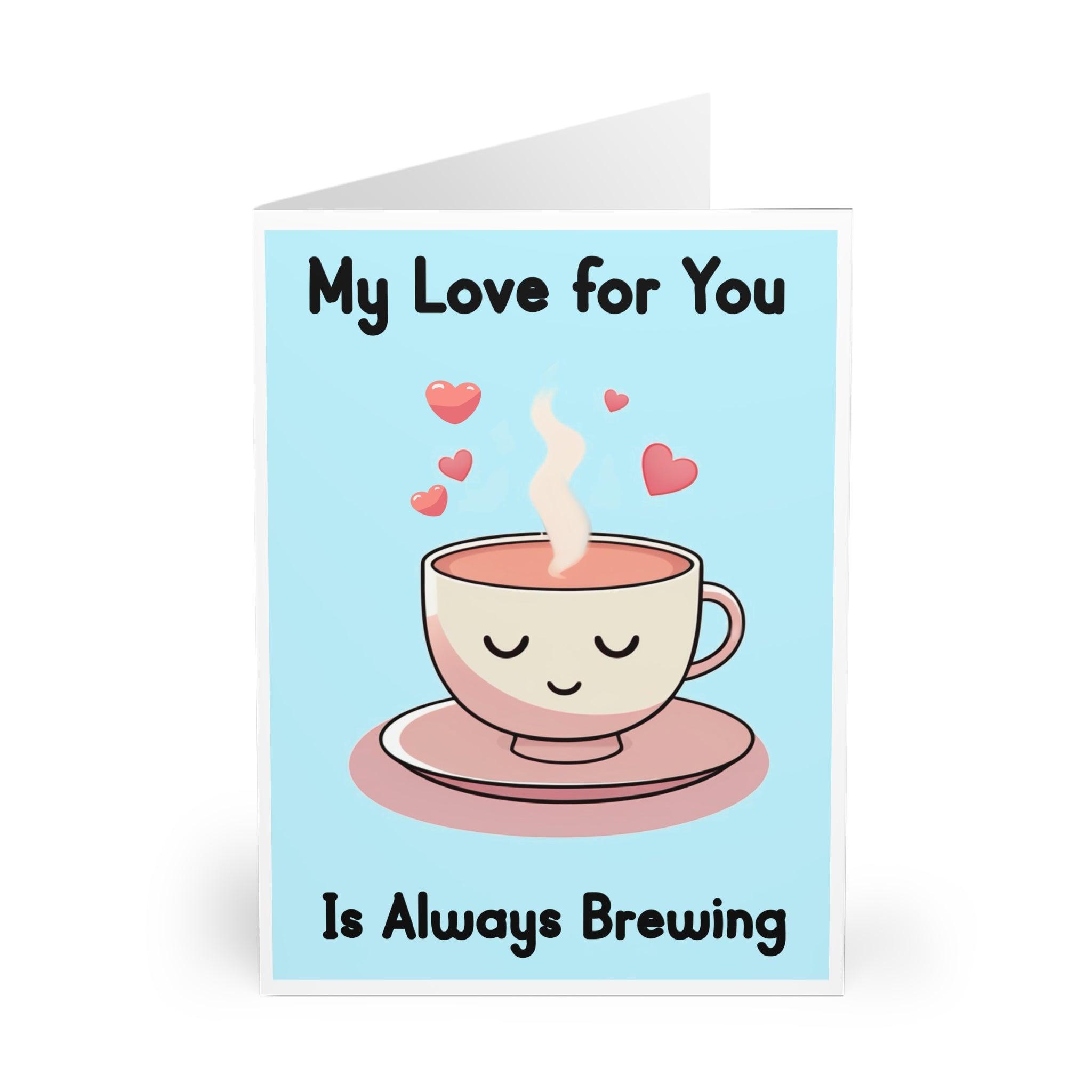 My Love for You Is Always Brewing – Tea Love Card | Buy Online from The Home Crafters