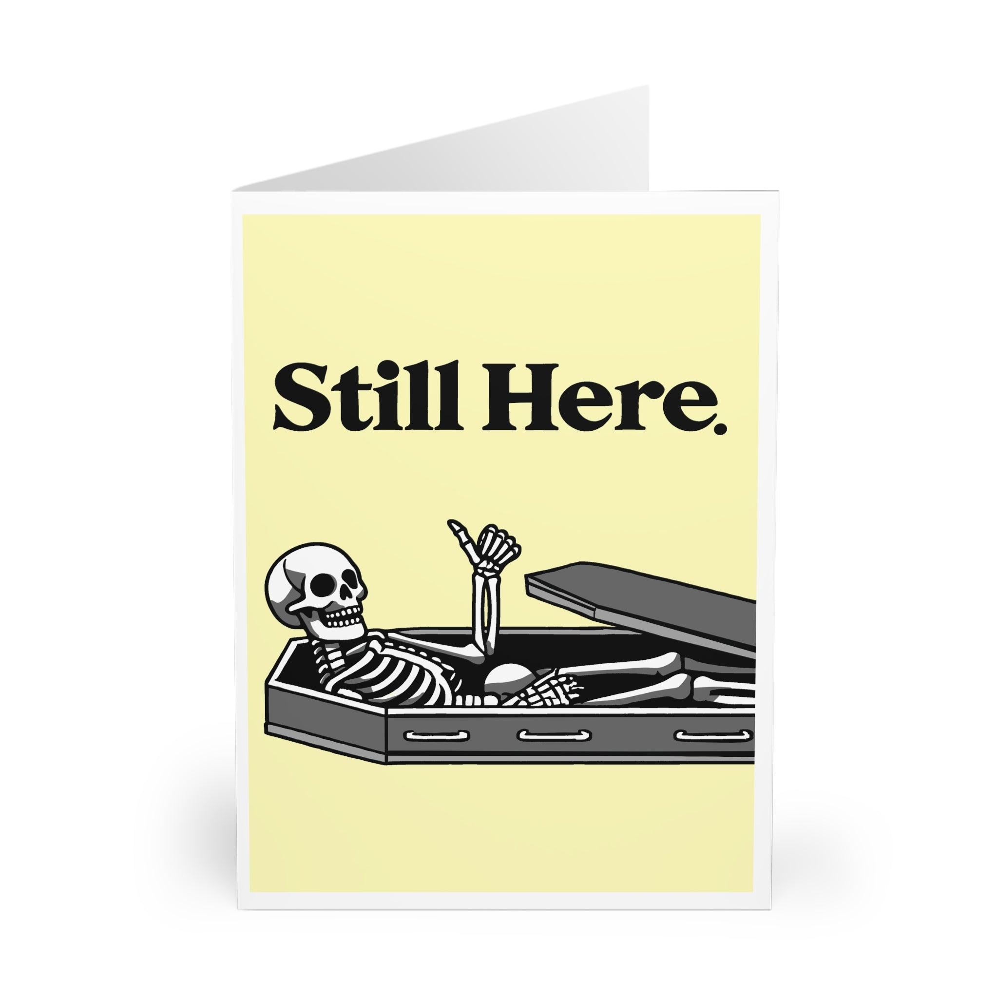 Still Here Skeleton Card – Funny Encouragement & Resilience | Buy Online from The Home Crafters