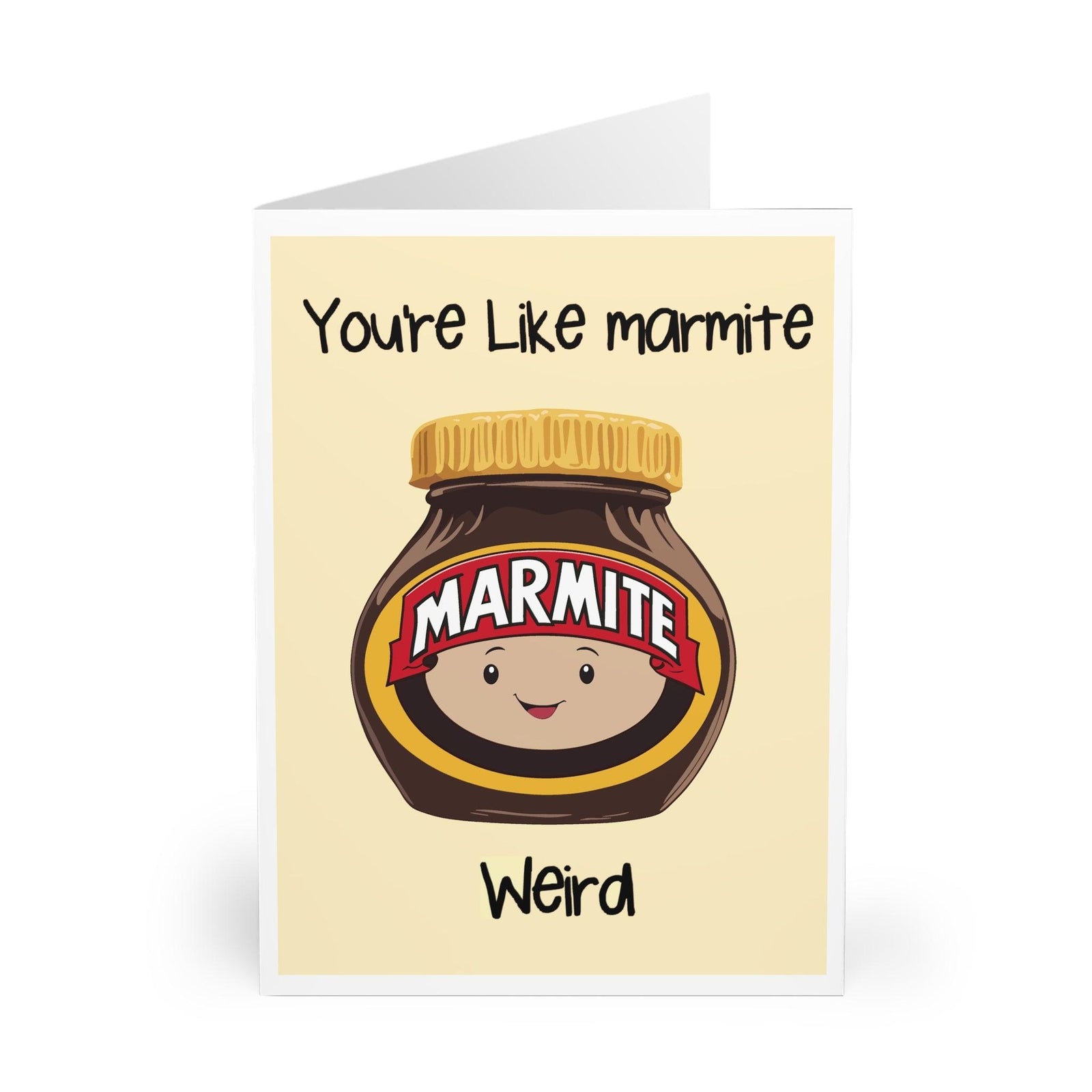 You’re Like Marmite Weird – Quirky Greeting Card | Buy Online from The Home Crafters