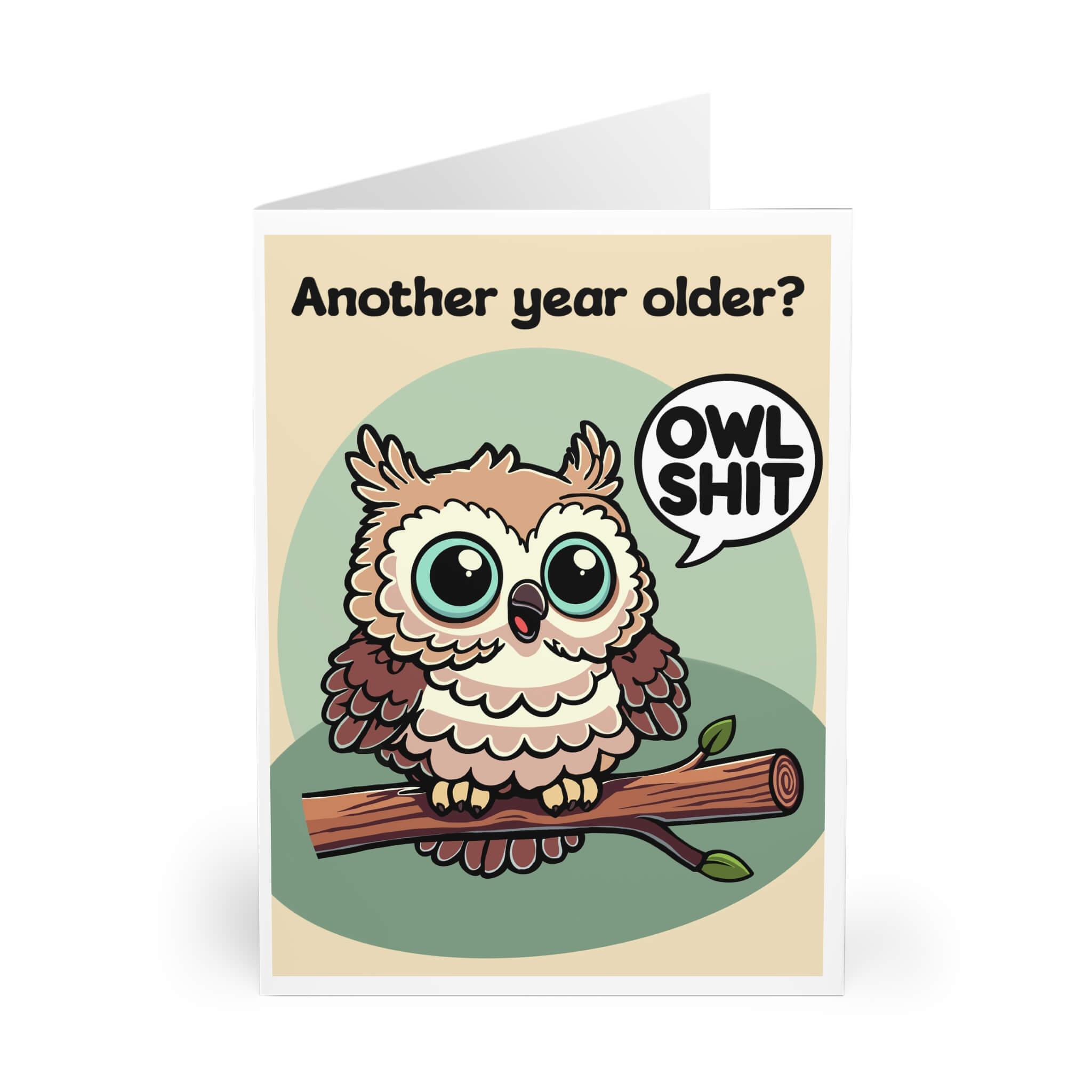 Another Year Older? Owl Sh*t! – Funny Birthday Card | Buy Online from The Home Crafters