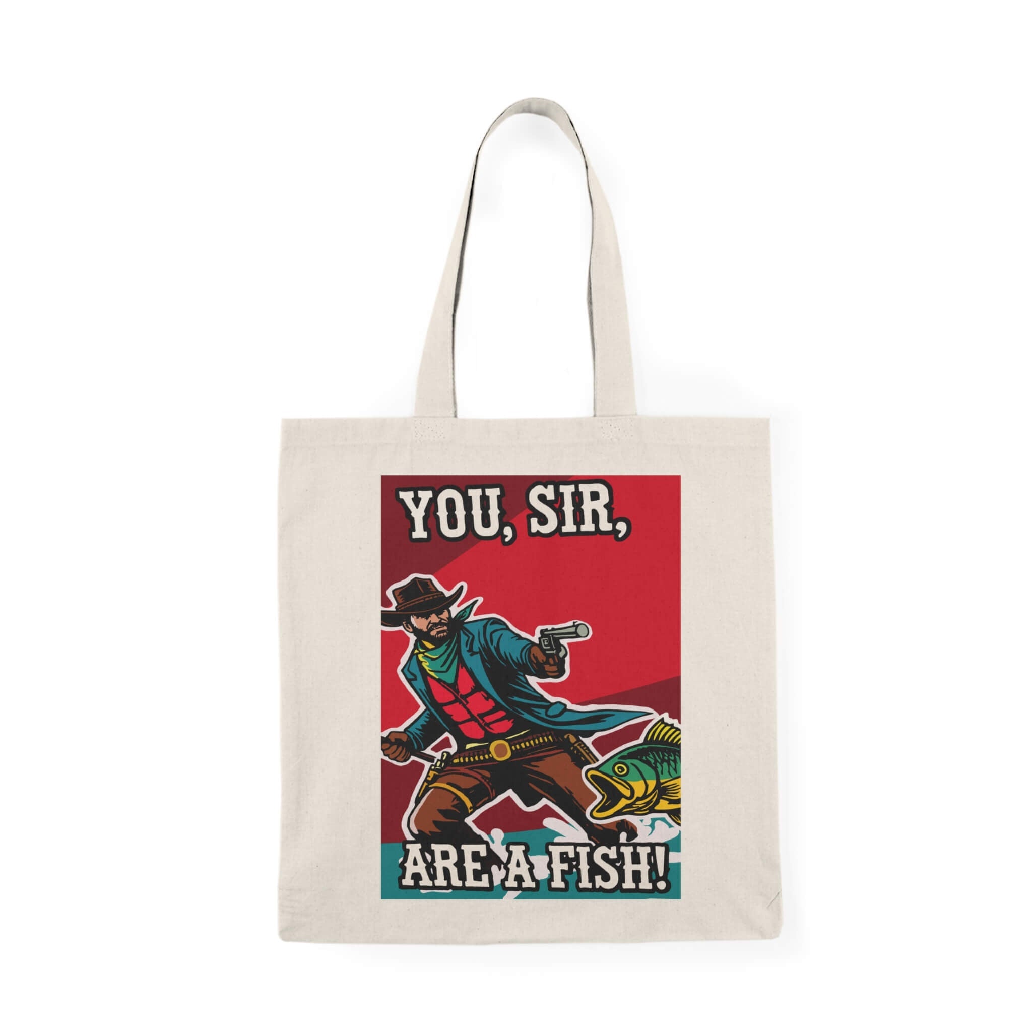 You, Sir, Are a Fish! – Funny Cowboy Tote Bag | Buy Online from The Home Crafters