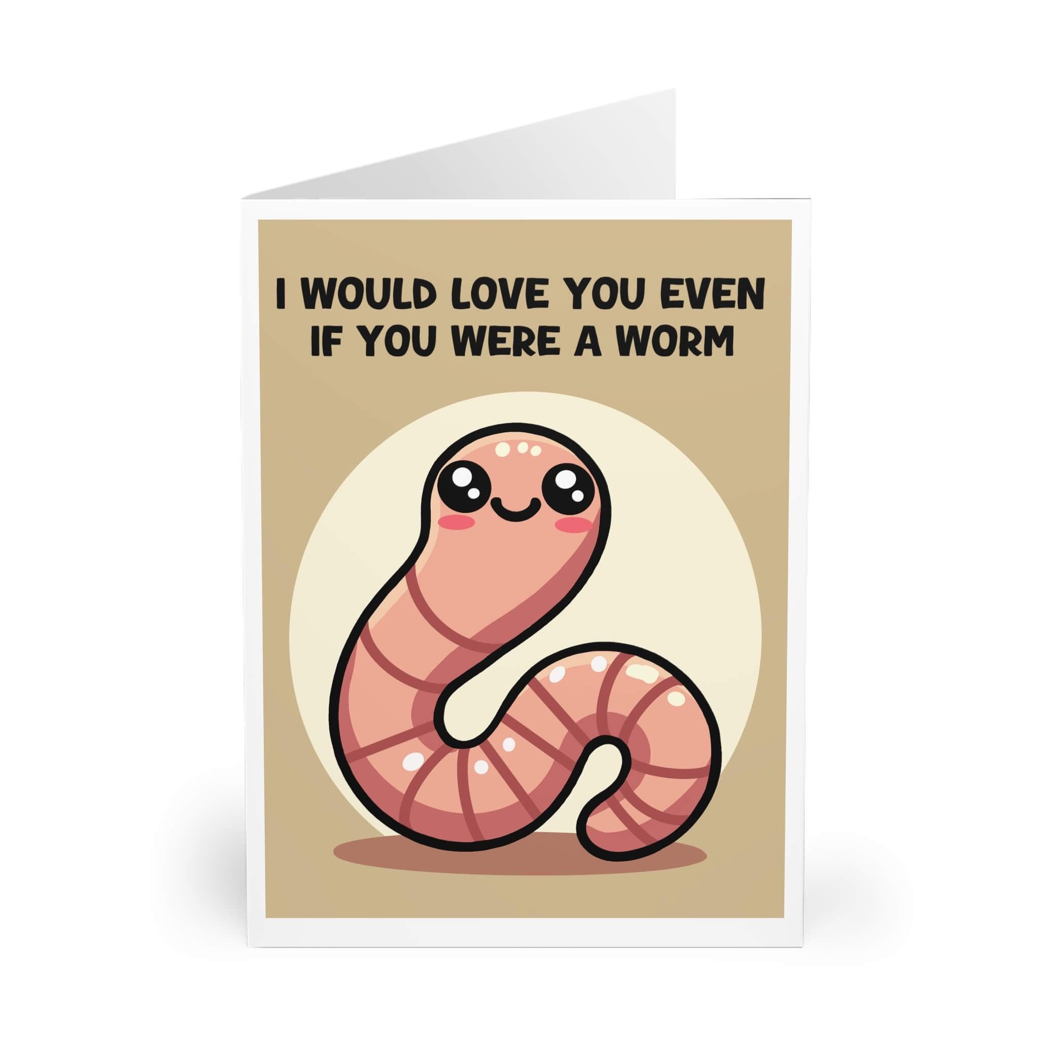 I Would Love You Even If You Were a Worm Card | Buy Online from The Home Crafters