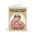 I Would Love You Even If You Were a Worm Card | Buy Online from The Home Crafters