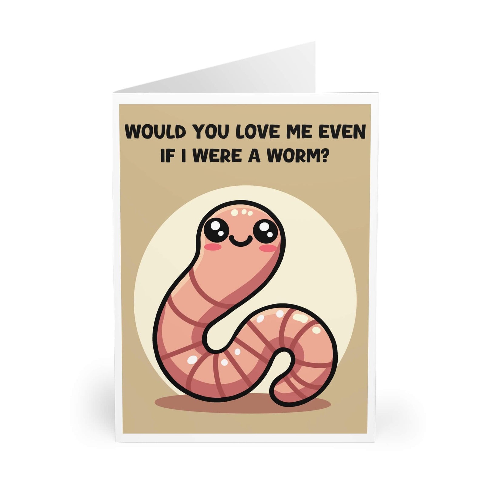 Would You Love Me If I Were a Worm? – Cute Card | Buy Online from The Home Crafters