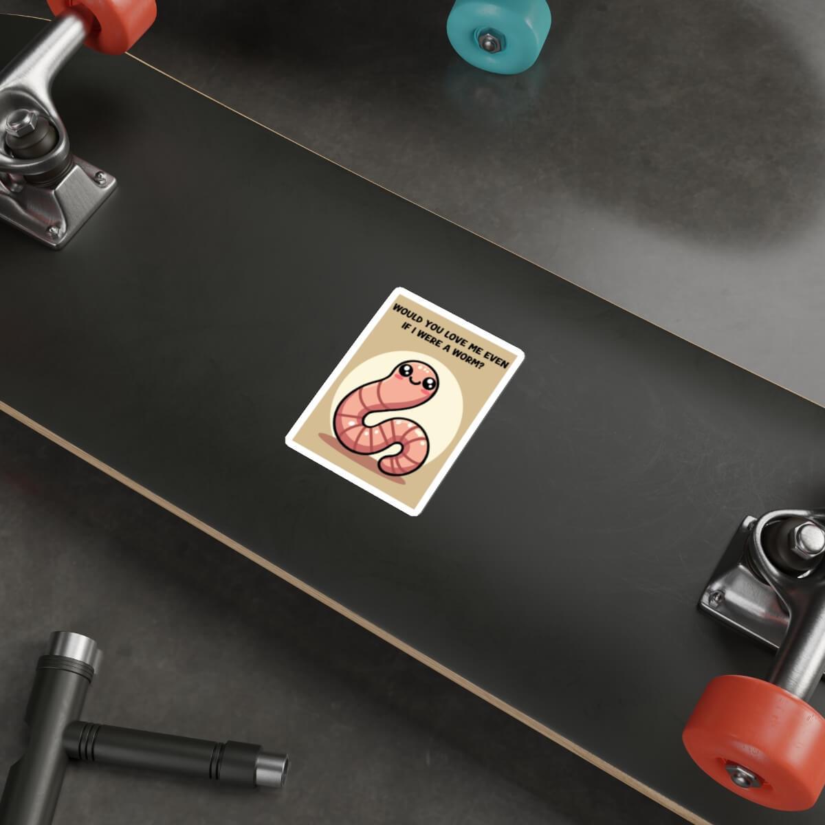 Would You Love Me If I Were a Worm? - Funny Sticker | Buy Online from The Home Crafters