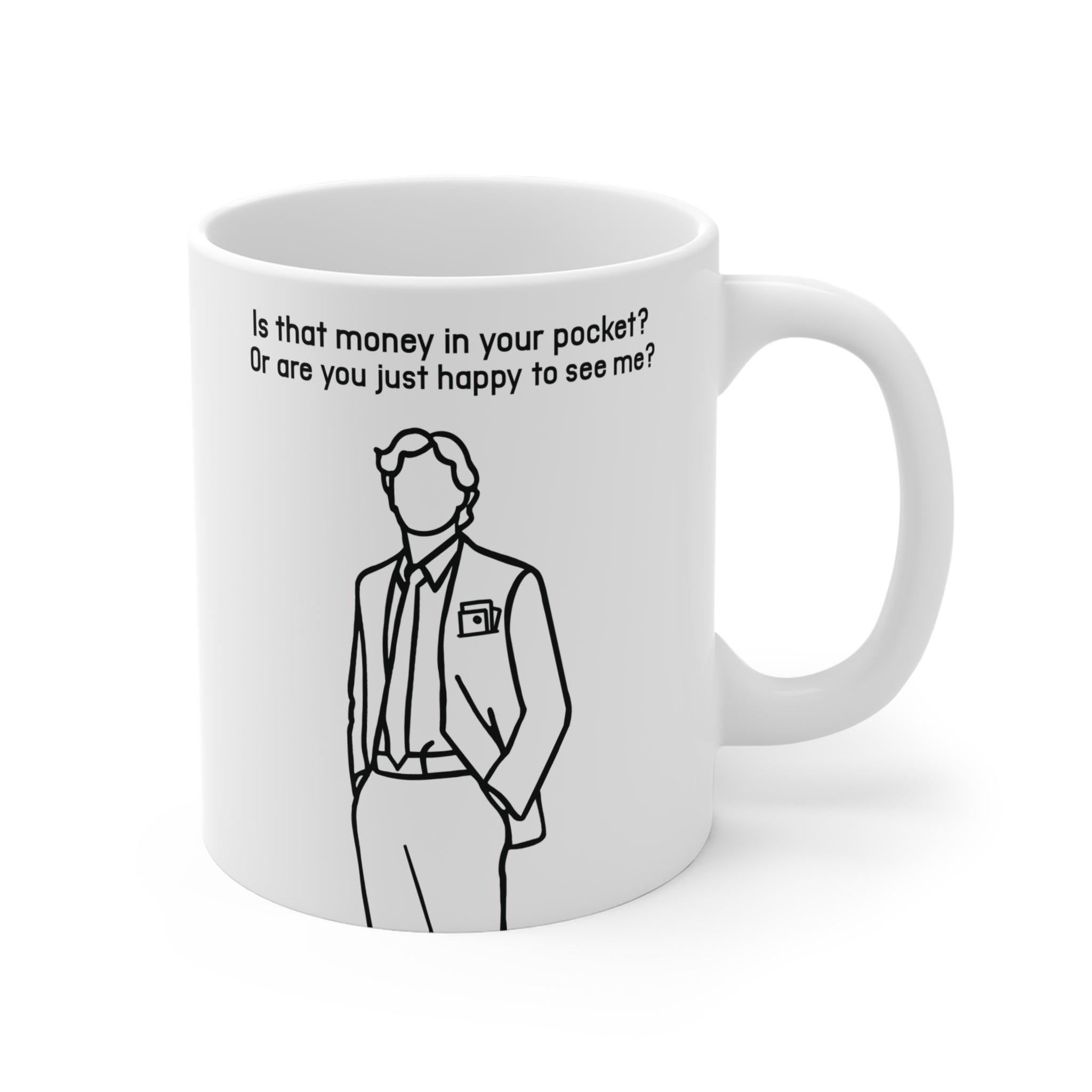 Is That Money in Your Pocket? Mug | Cheeky 11 oz Gift | Buy Online from The Home Crafters