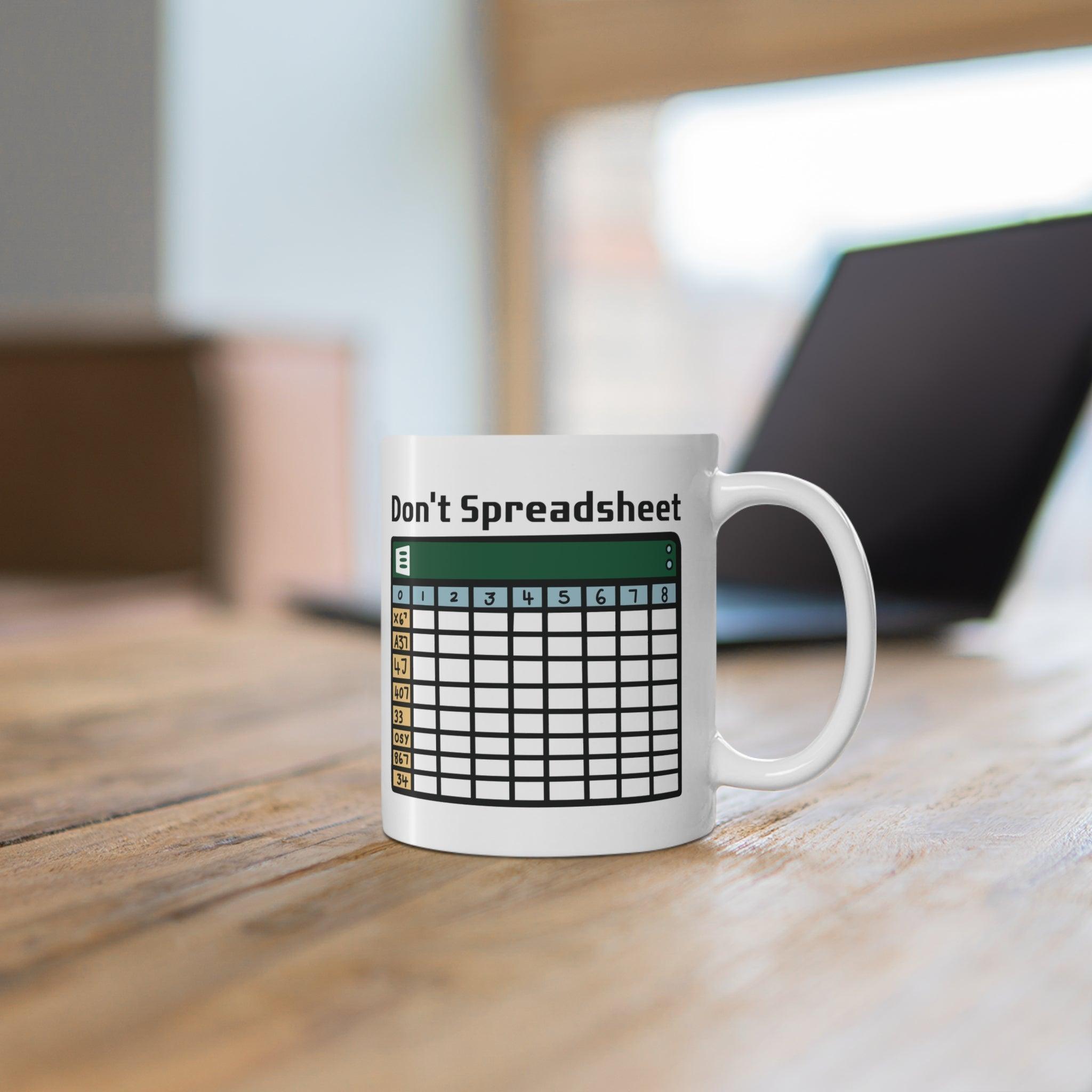 Don’t Spreadsheet Mug | Excel Pun 11 oz Gift | Buy Online from The Home Crafters