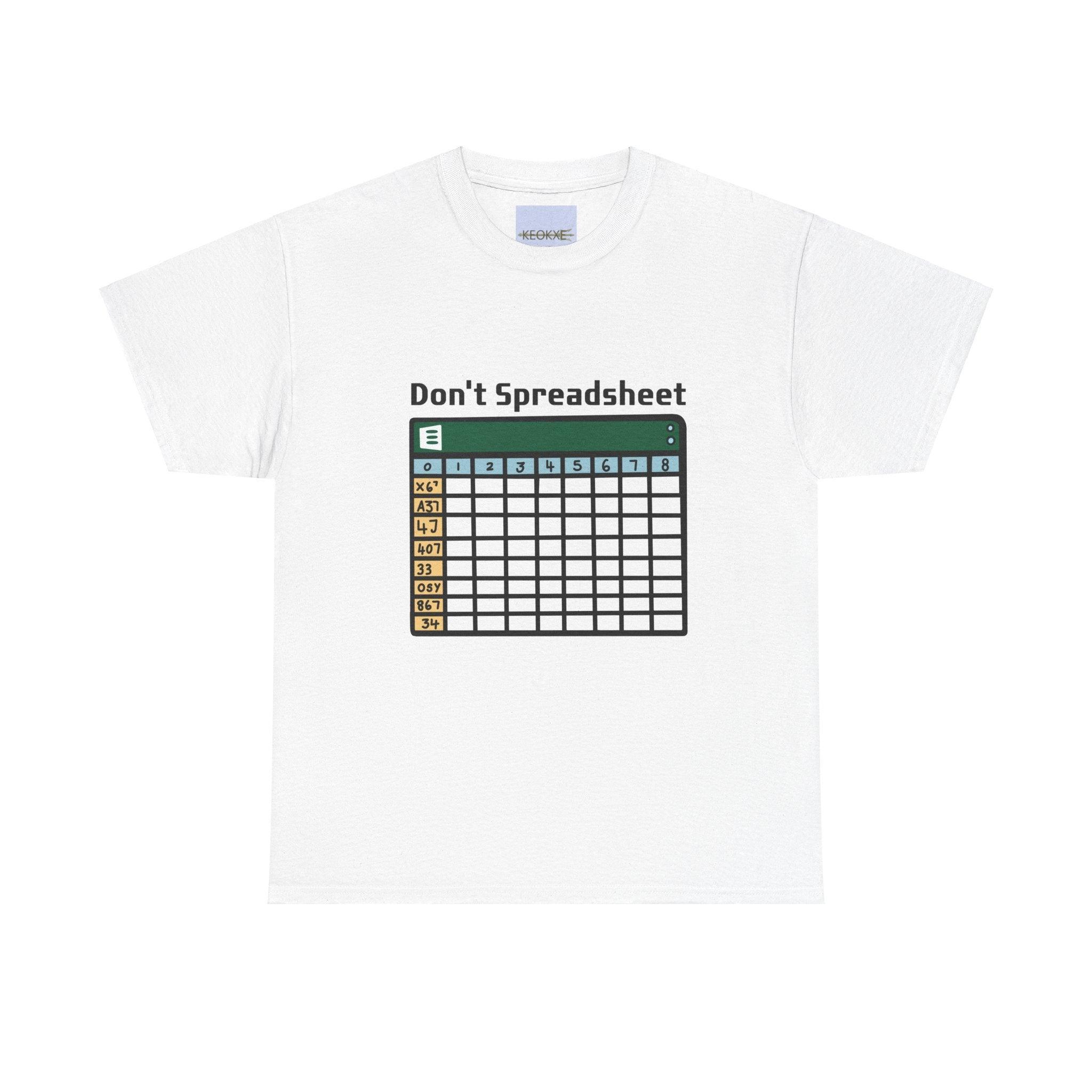 Don't Spreadsheet T-shirt | Buy Online from The Home Crafters