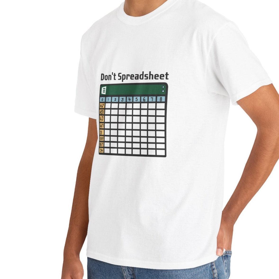 Don't Spreadsheet T-shirt | Buy Online from The Home Crafters
