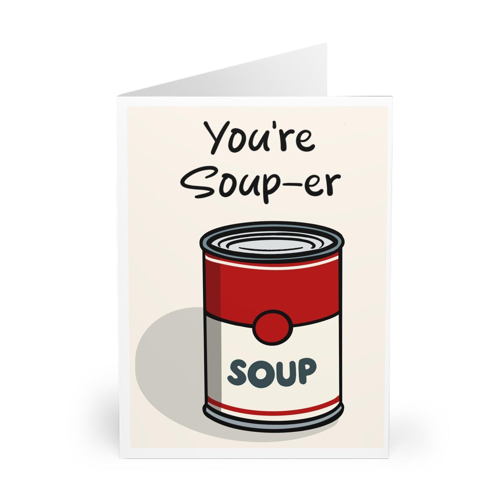 You’re Soup - er – Funny Get Well or Appreciation Card | Buy Online from The Home Crafters
