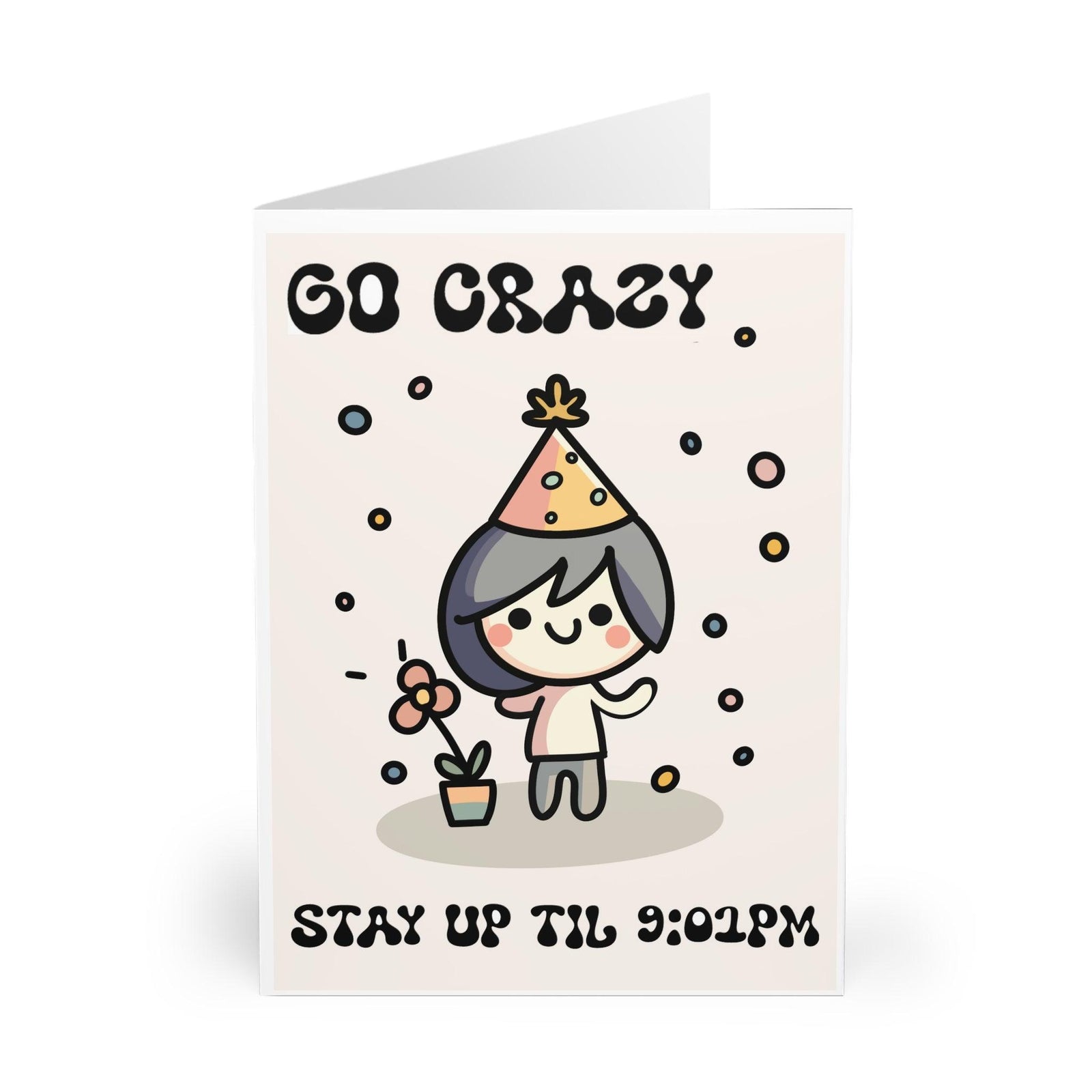Go Crazy Stay Up Till 9:01 PM Funny Greeting Card | Buy Online from The Home Crafters