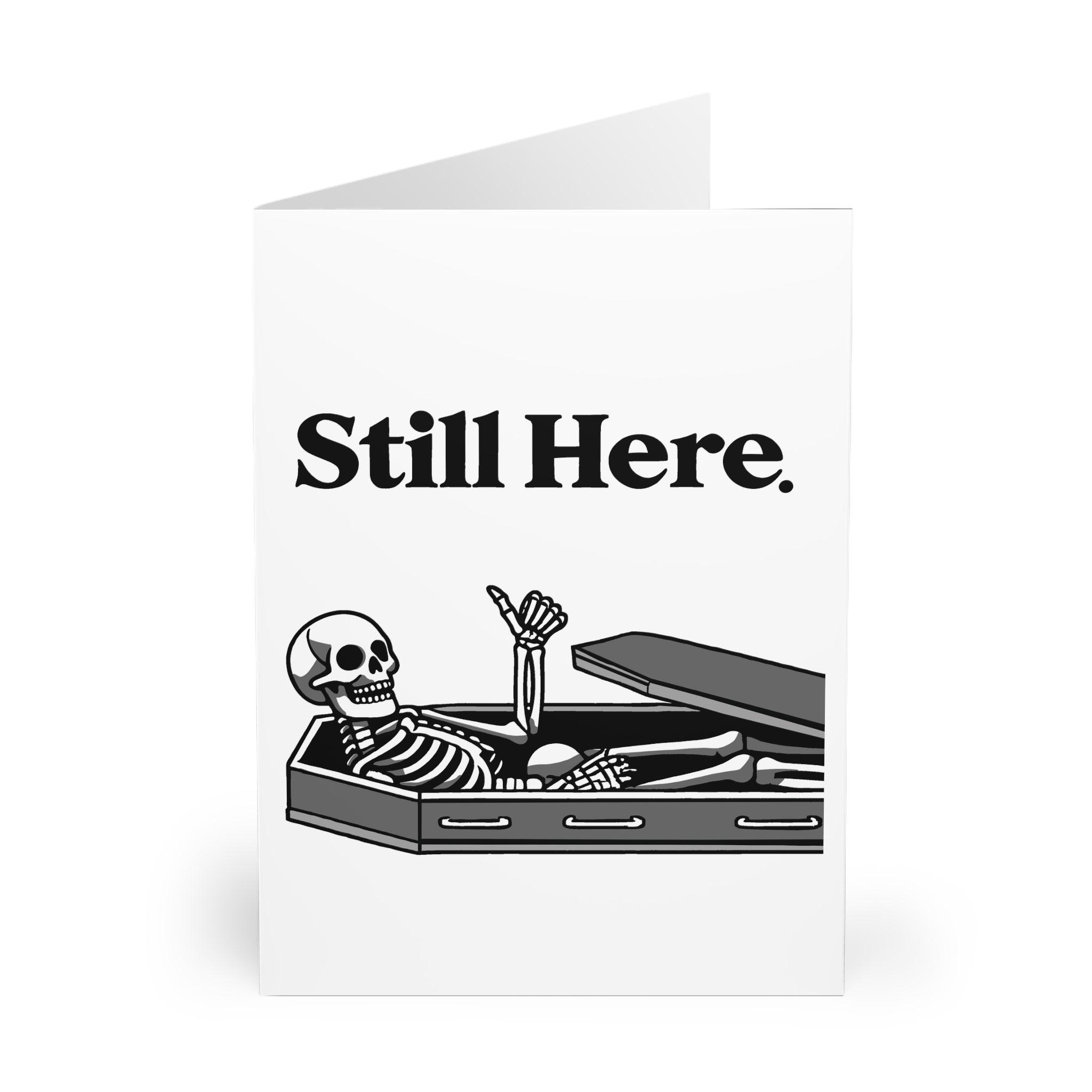 Still Here Skeleton Card – Funny Encouragement & Resilience | Buy Online from The Home Crafters