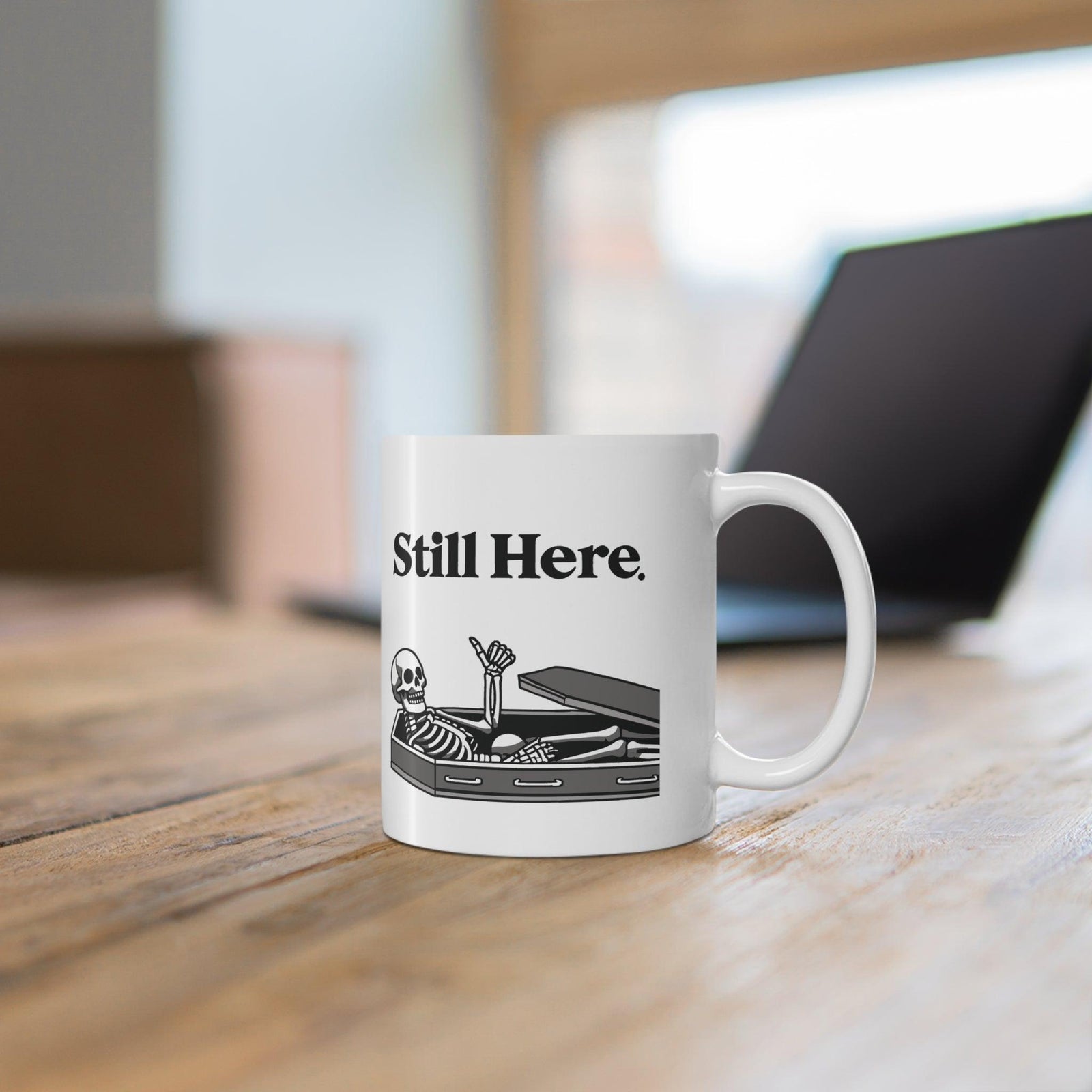Still Here Skeleton Mug – Funny Resilience Coffee Cup | Buy Online from The Home Crafters