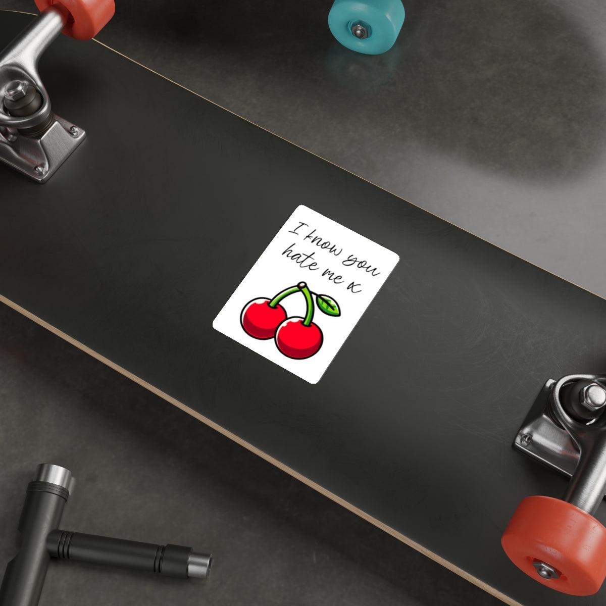 I Know You Hate Me x Sticker – Cheeky Cherry Vinyl Decal | Buy Online from The Home Crafters