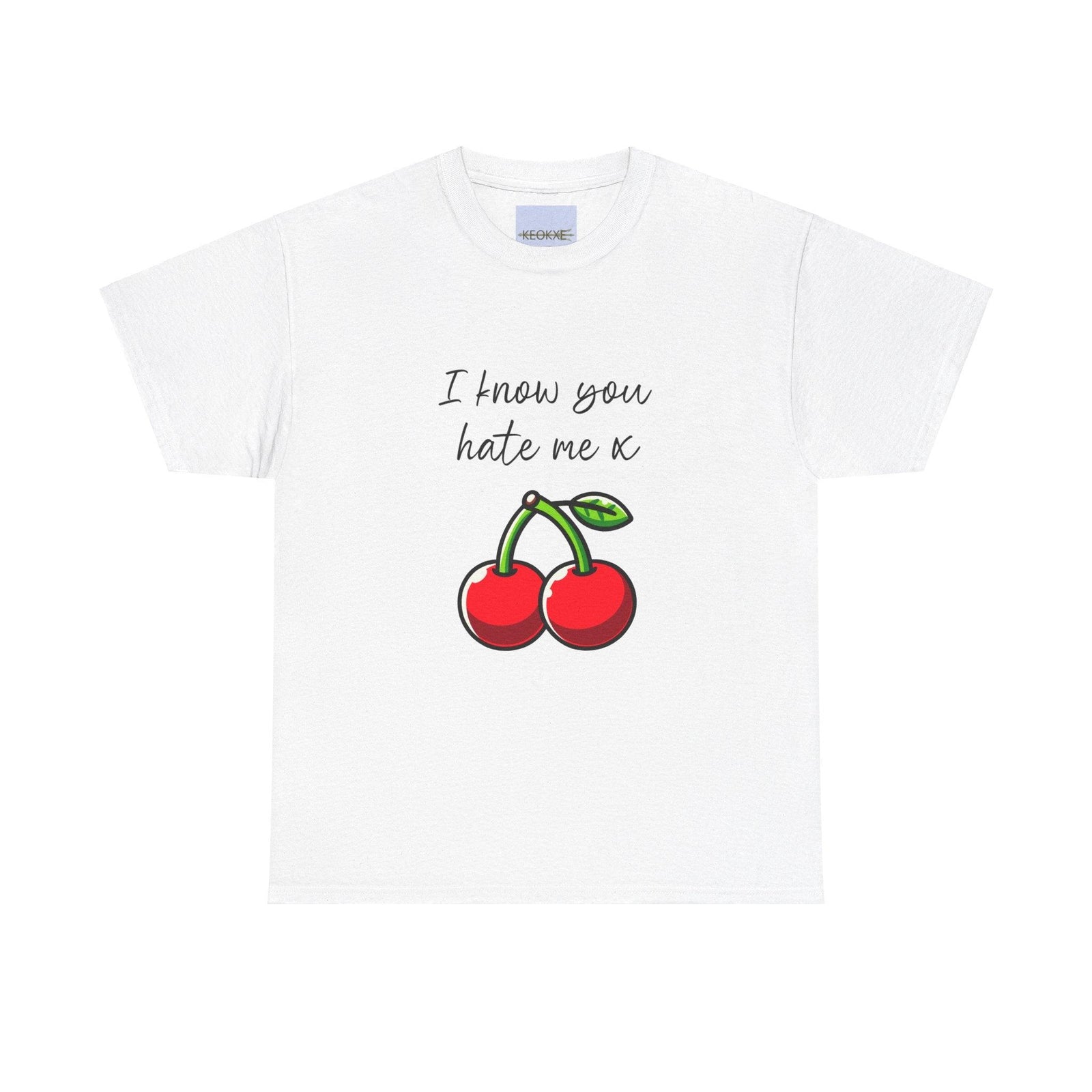 I Know You Hate Me x T-Shirt – Bold Cartoon Cherry Design | Buy Online from The Home Crafters