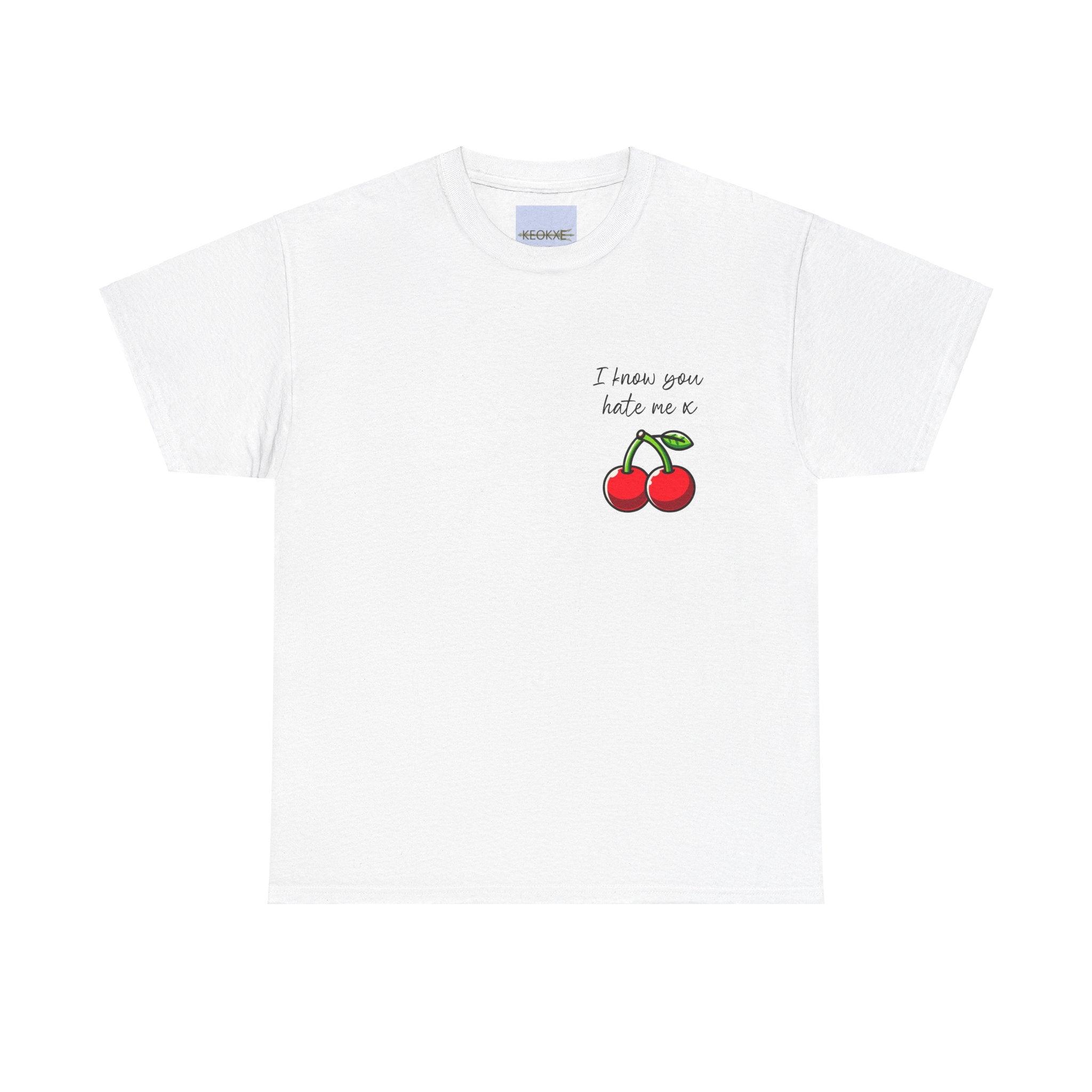 I Know You Hate Me x T-Shirt – Bold Cartoon Cherry Design | Buy Online from The Home Crafters
