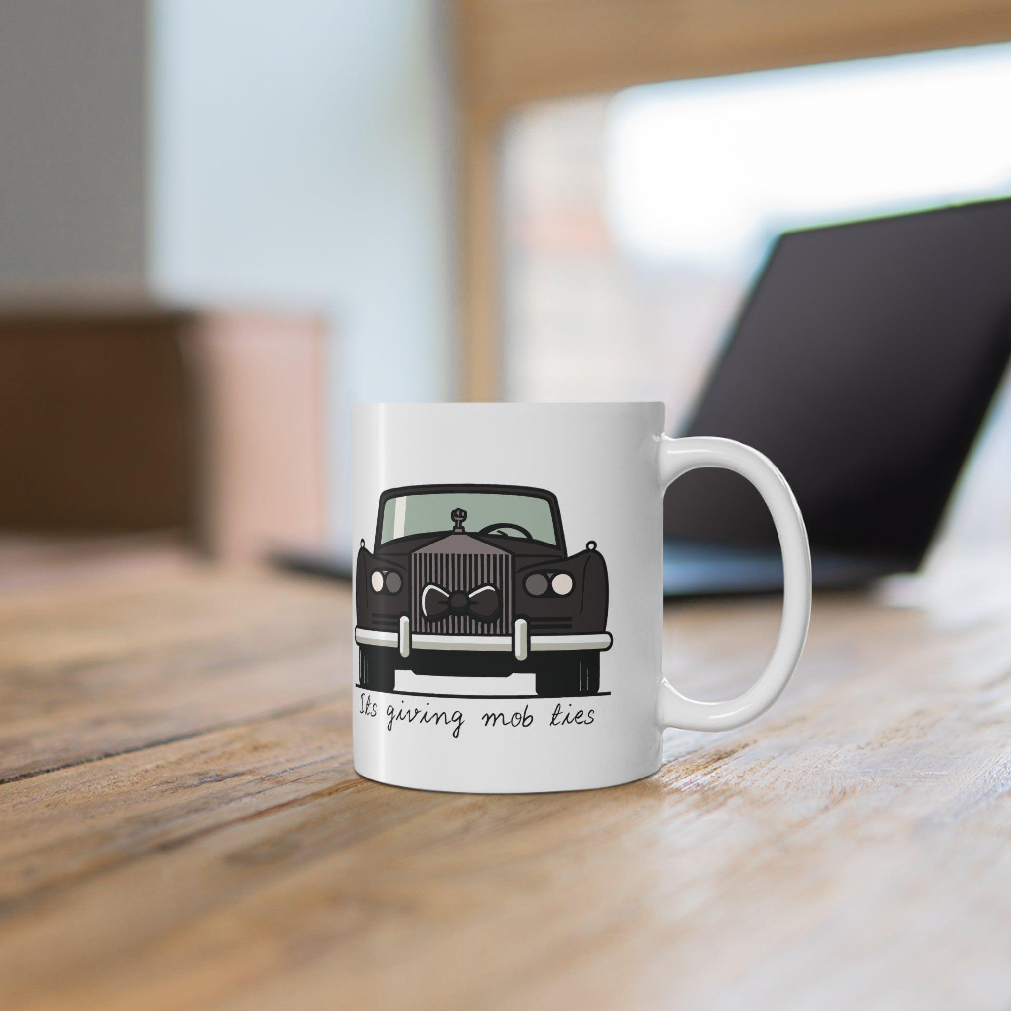 It’s Giving Mob Ties Rolls Royce Mug | 11 oz Luxe Pun | Buy Online from The Home Crafters