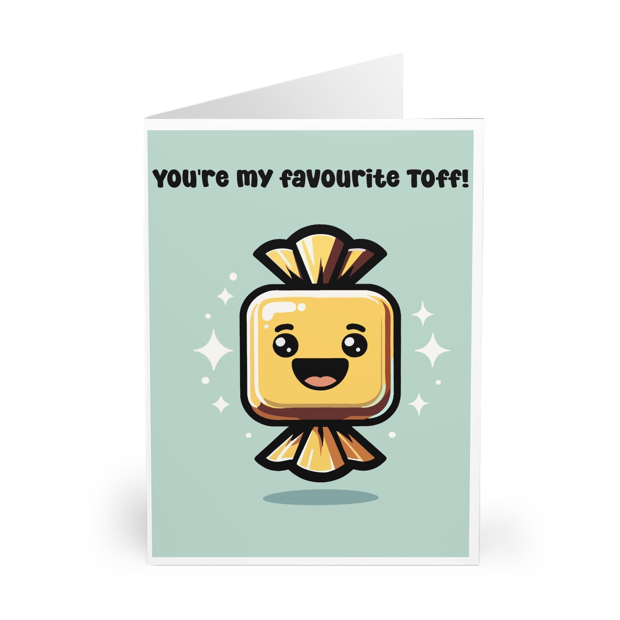 You’re My Favourite Toff Card – Funny Sweet Pun Design | Buy Online from The Home Crafters
