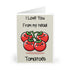 Love You From My Head Tomatoes – Funny Pun Card | Buy Online from The Home Crafters