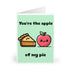 You're the Apple of My Pie – Cute Funny Pun Love Card | Buy Online from The Home Crafters