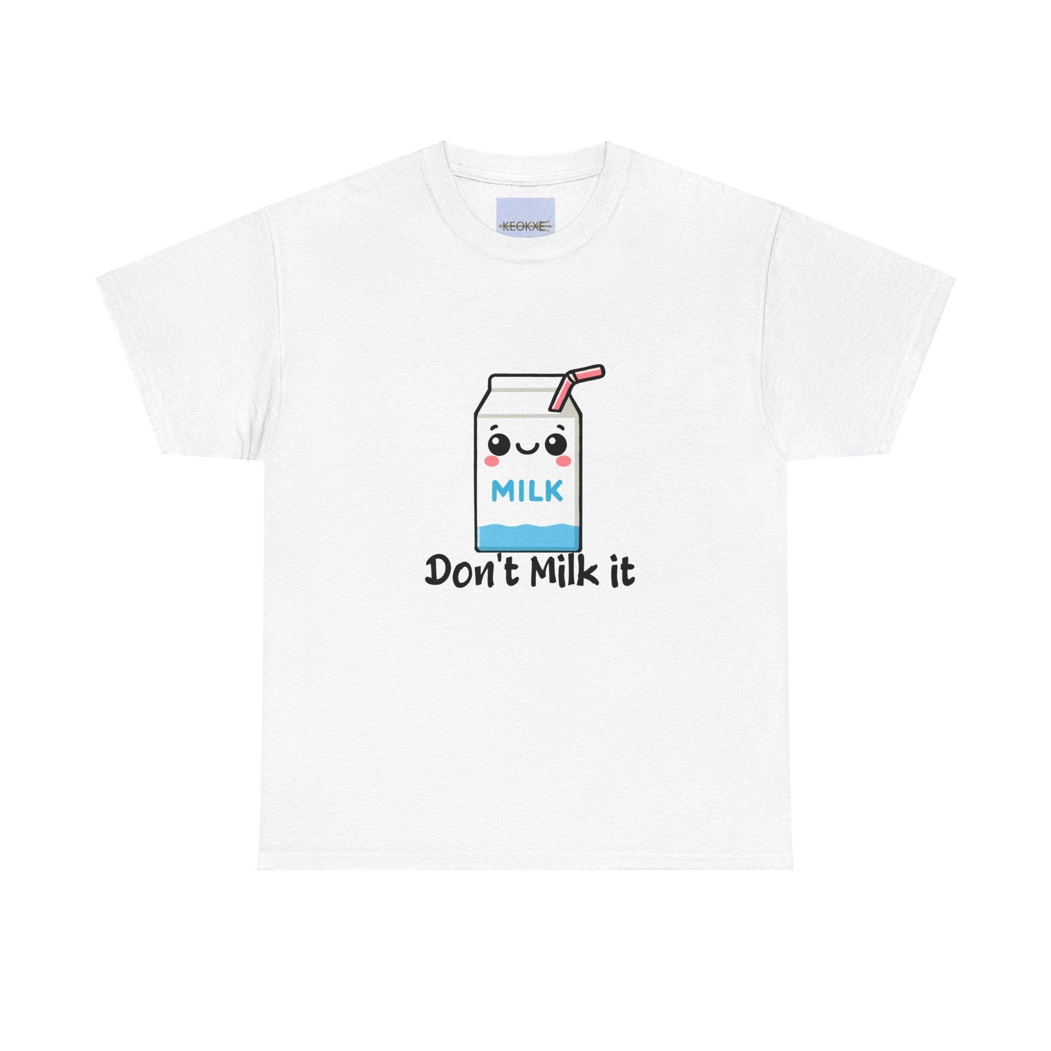 Don’t Milk It – Funny Milk Carton T-Shirt | Buy Online from The Home Crafters