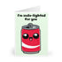I'm Soda - lighted for You – Funny Celebration Greeting Card | Buy Online from The Home Crafters