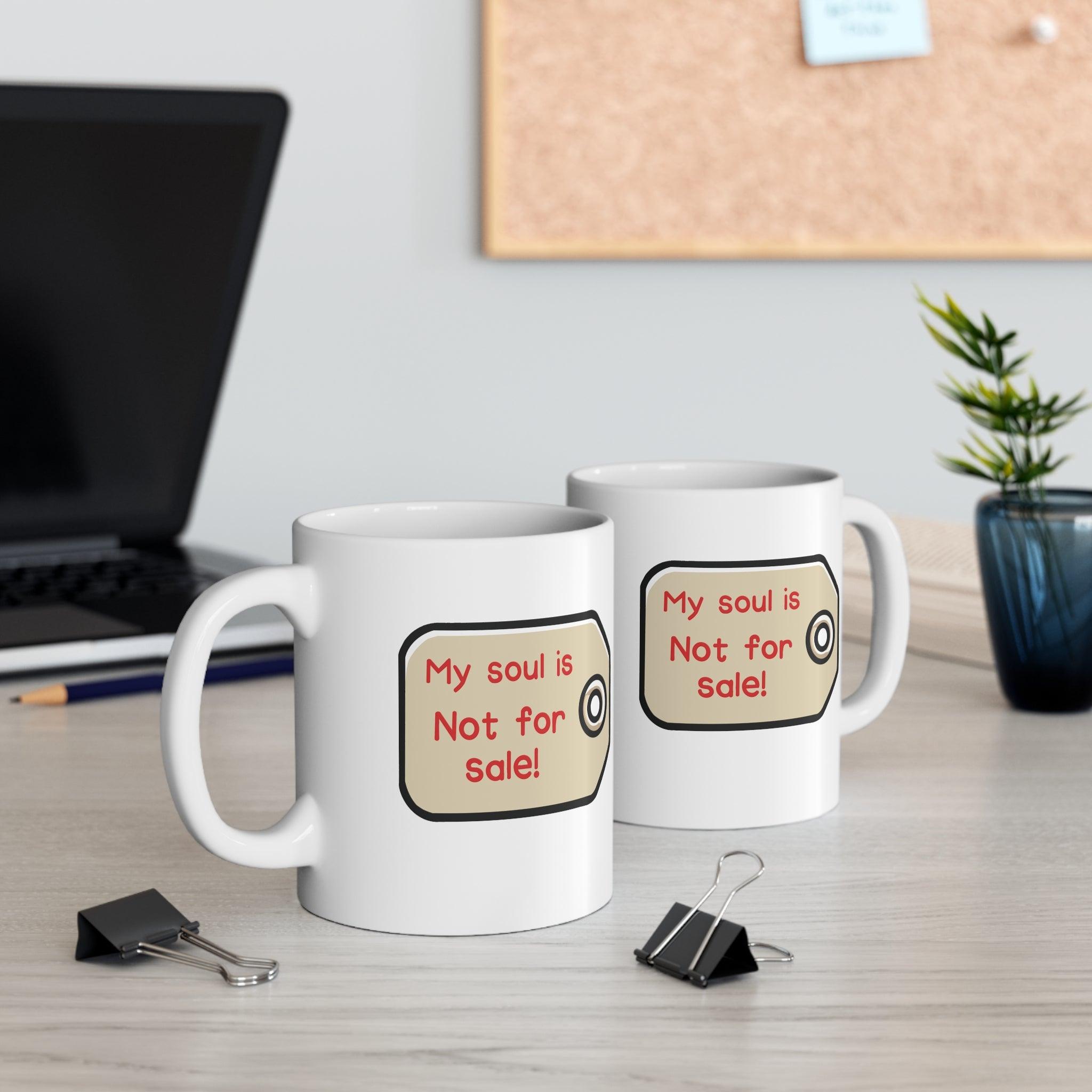 My Soul Is Not for Sale – Name - Tag Mug | Buy Online from The Home Crafters