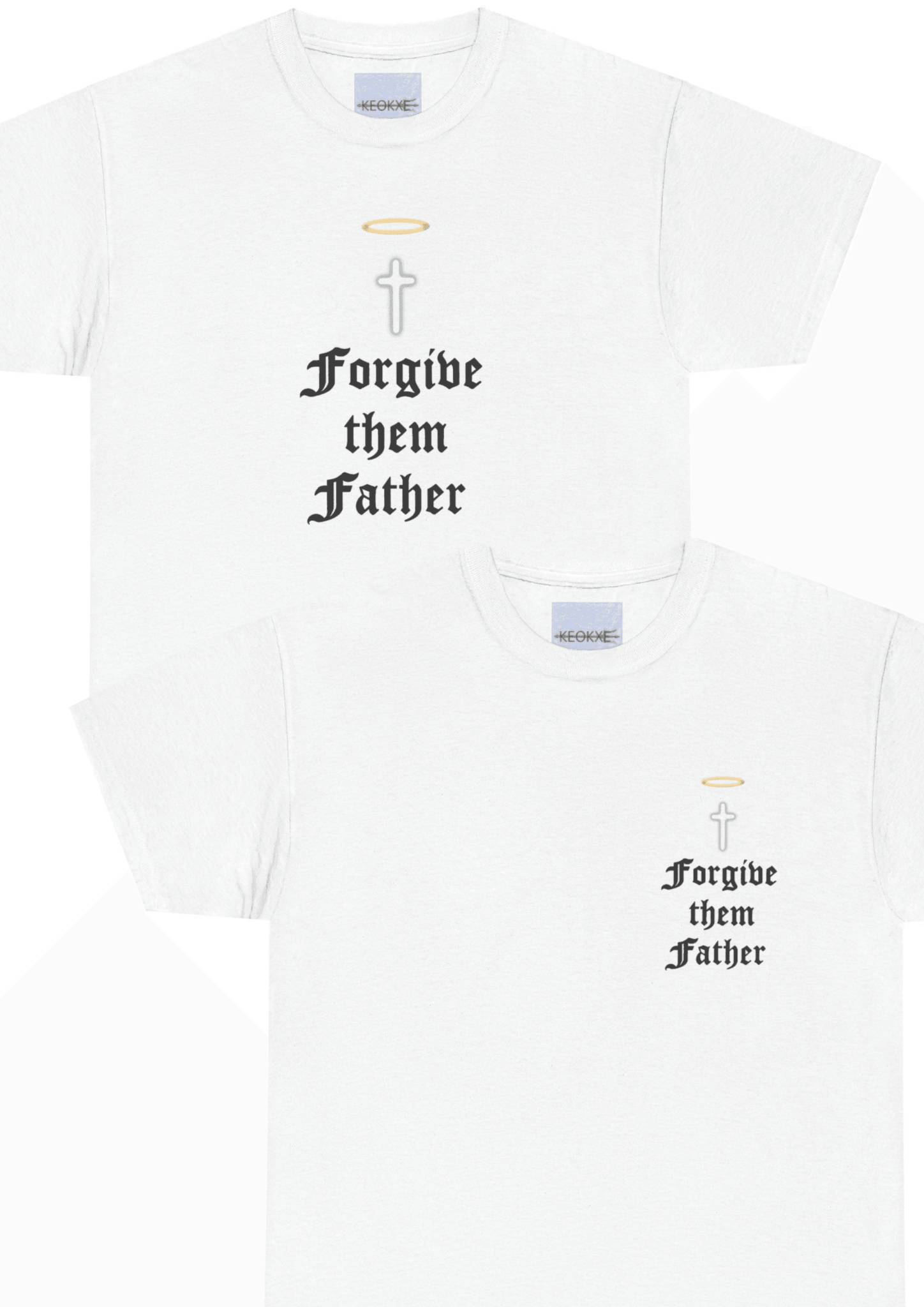 Forgive Them Father – Faith - Inspired T-Shirt | Buy Online from The Home Crafters