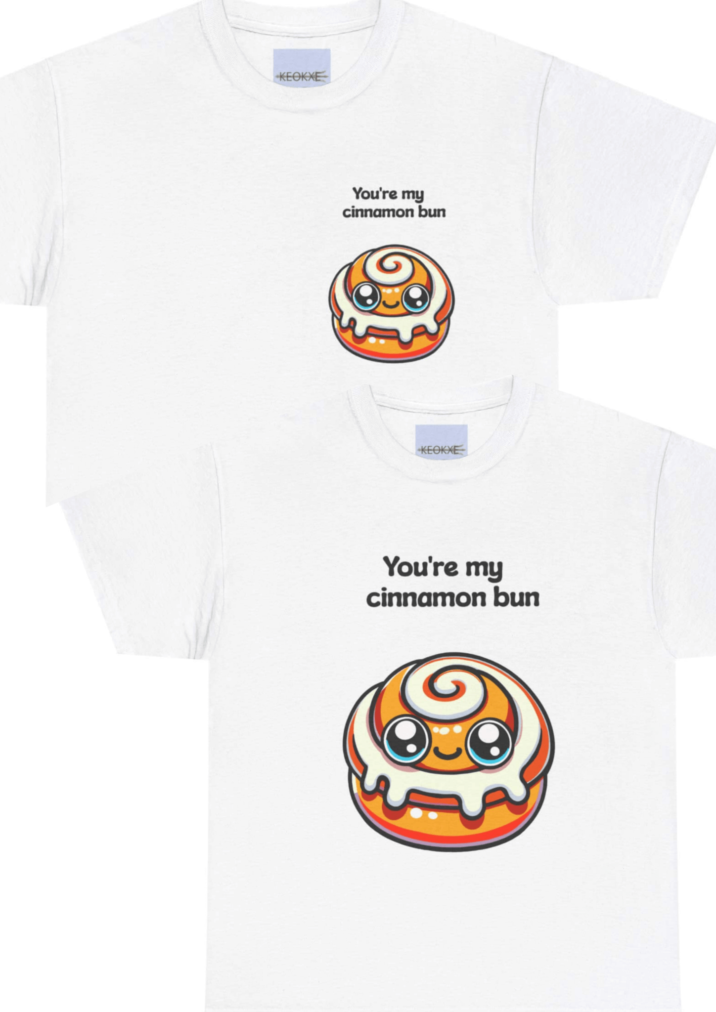 You’re My Cinnamon Bun – Cute Kawaii T-Shirt | Buy Online from The Home Crafters