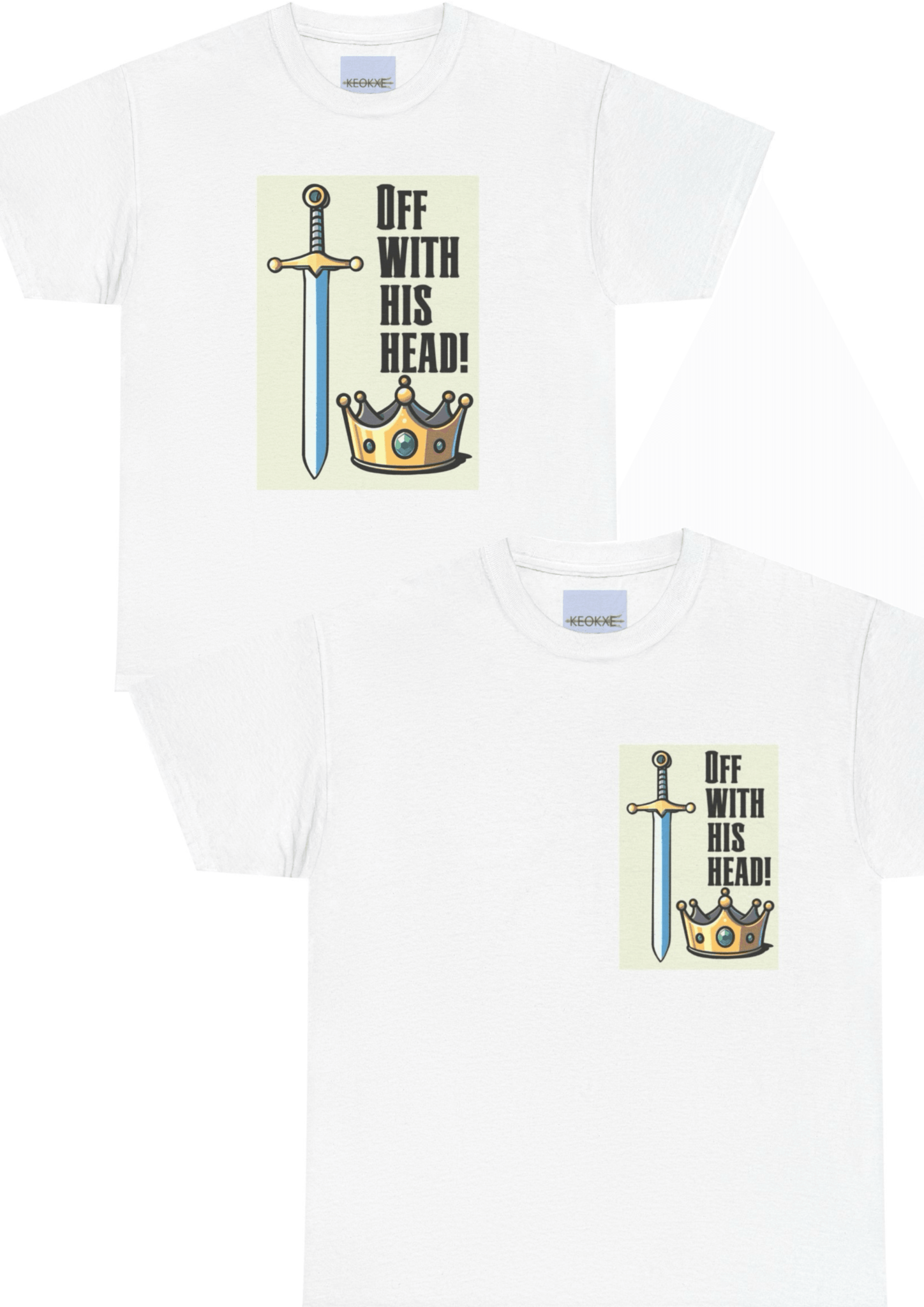 Off With His Head T-Shirt | Sword & Crown | Bold Royal Tee | Buy Online from The Home Crafters