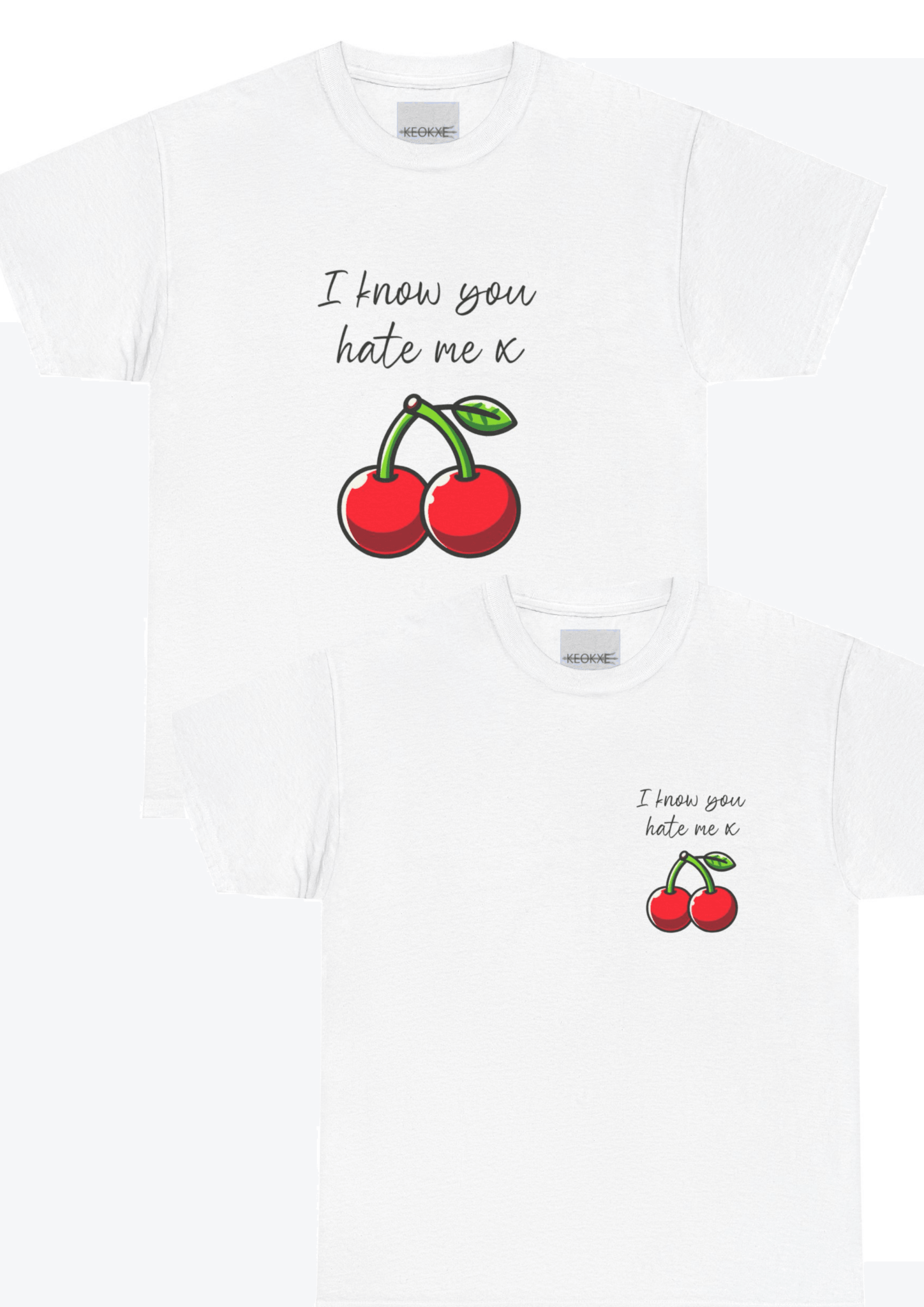I Know You Hate Me x T-Shirt – Bold Cartoon Cherry Design | Buy Online from The Home Crafters